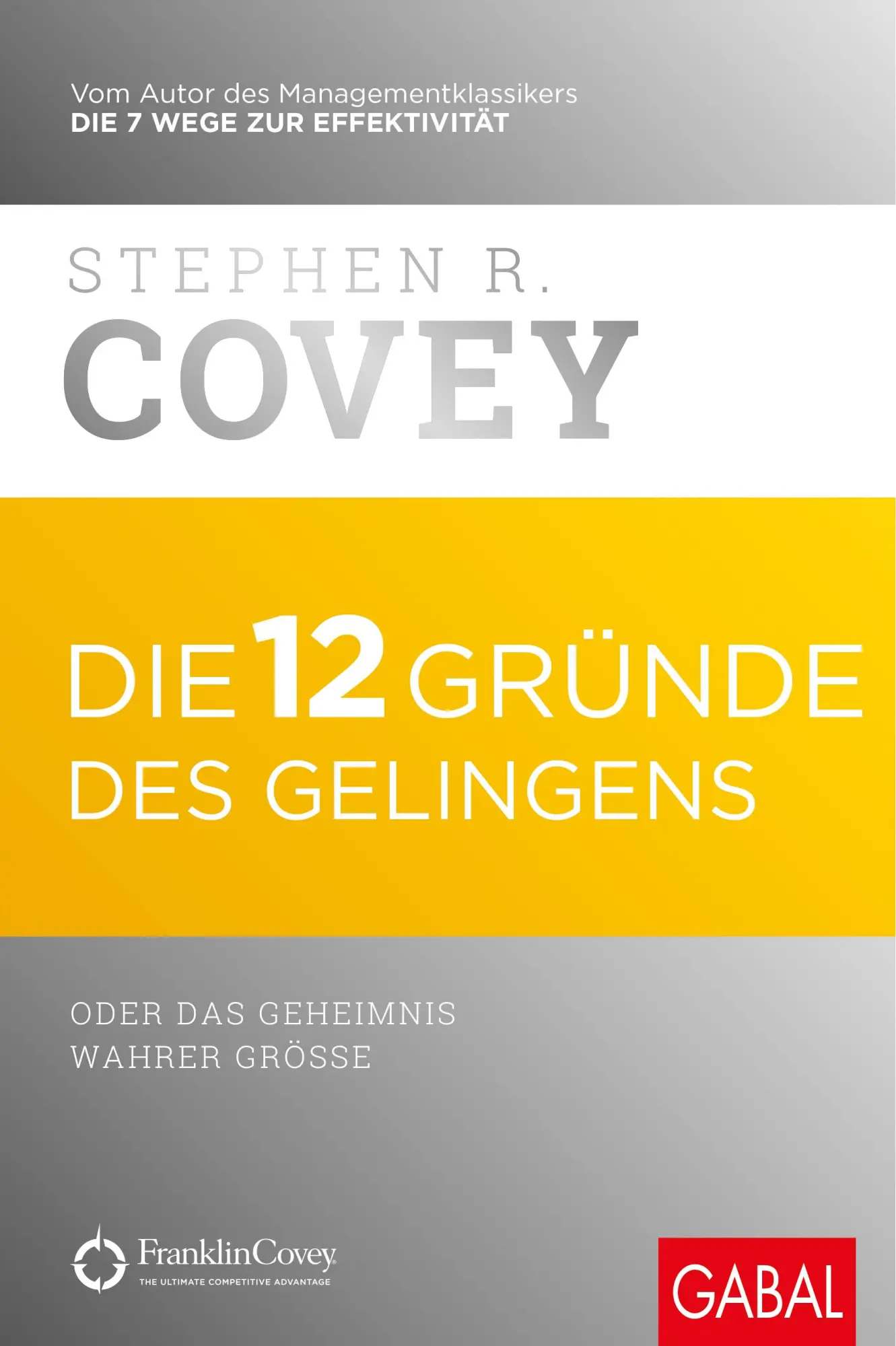 Cover: 9783869367224 | Die 12 Gründe des Gelingens | oder das Geheimnis wahrer Größe | Covey Cover: 9783869367224 | Die 12 Gründe des Gelingens | oder das Geheimnis wahrer Größe | Covey
