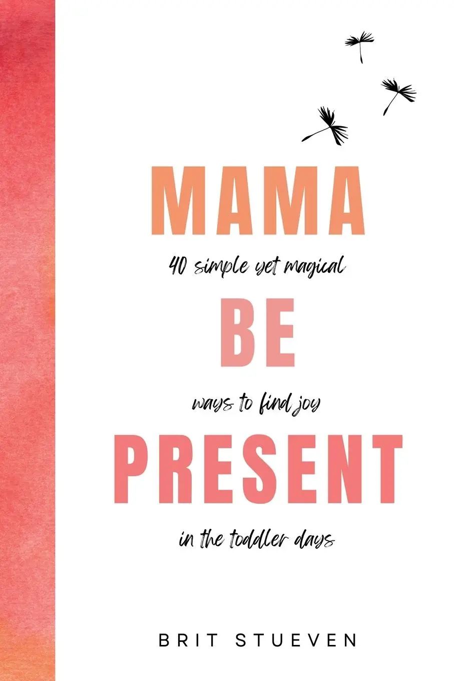 Cover: 9798988037224 | Mama Be Present | Brit Stueven | Taschenbuch | Englisch | 2023
