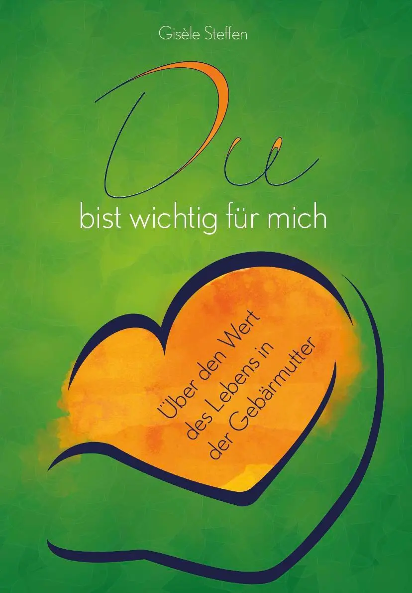 Cover: 9783962007324 | Du bist wichtig für mich | Über den Wert des Lebens in der Gebärmutter