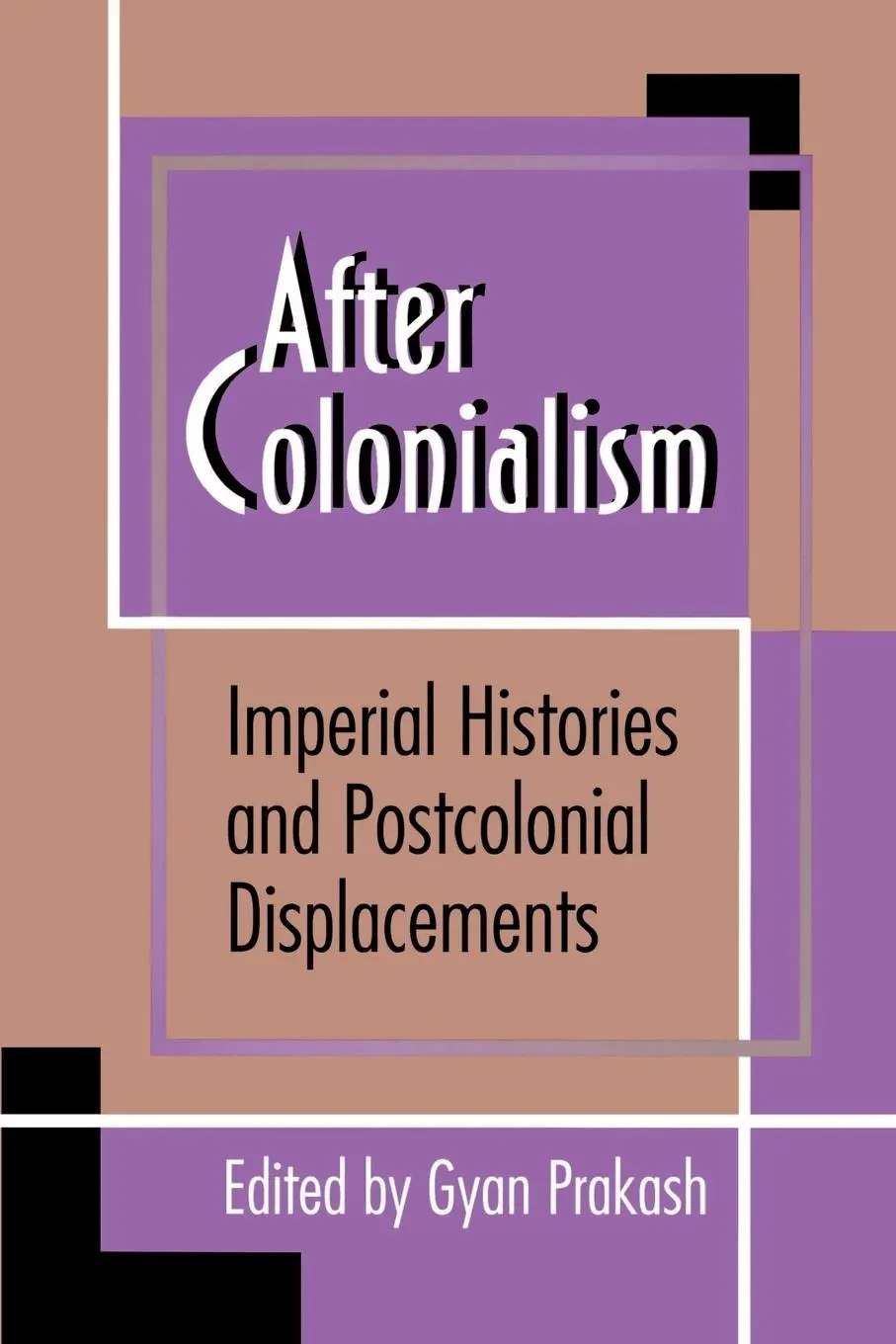 Cover: 9780691037424 | After Colonialism | Imperial Histories and Postcolonial Displacements