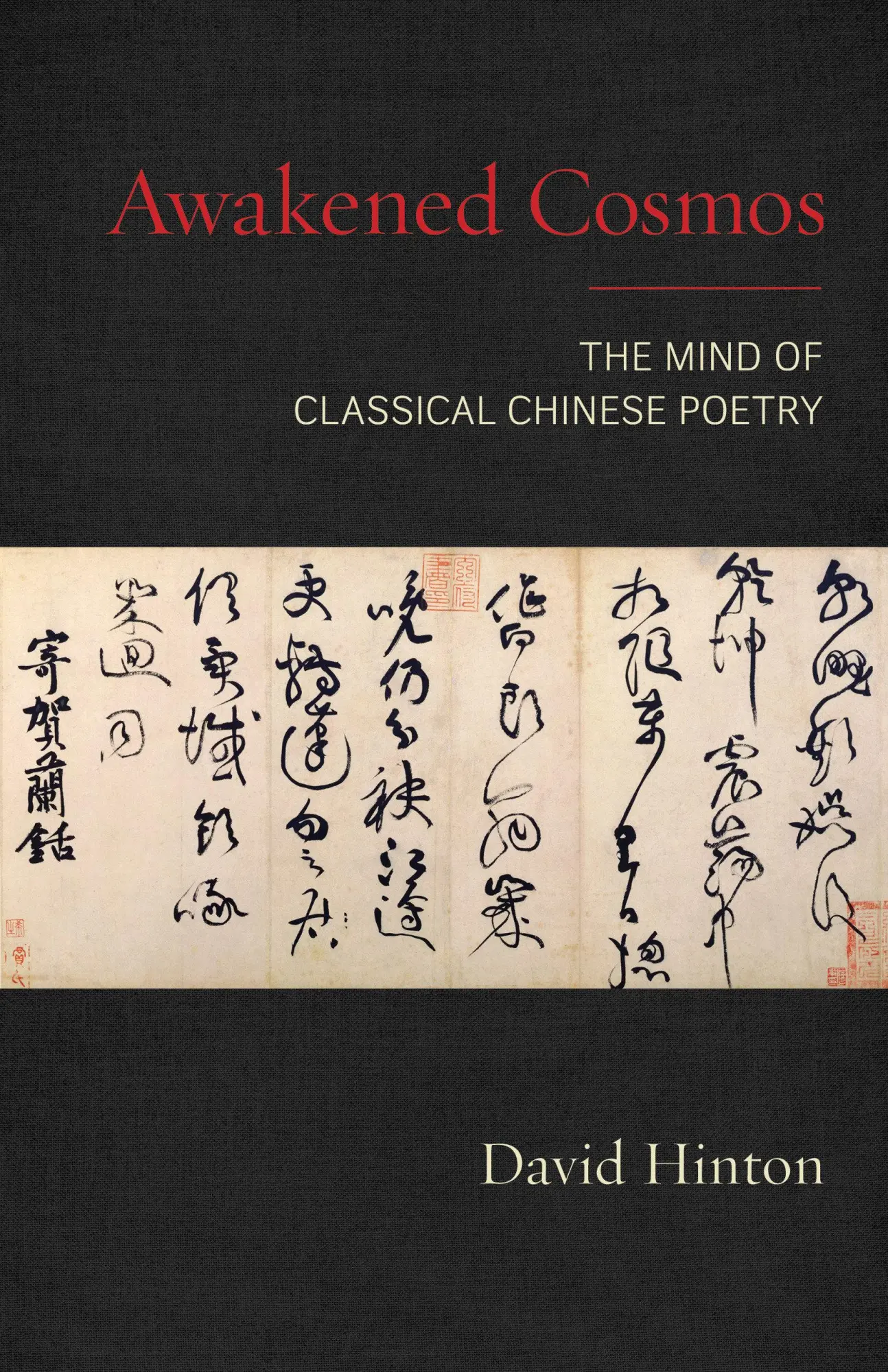 Cover: 9781611807424 | Awakened Cosmos | The Mind of Classical Chinese Poetry | David Hinton