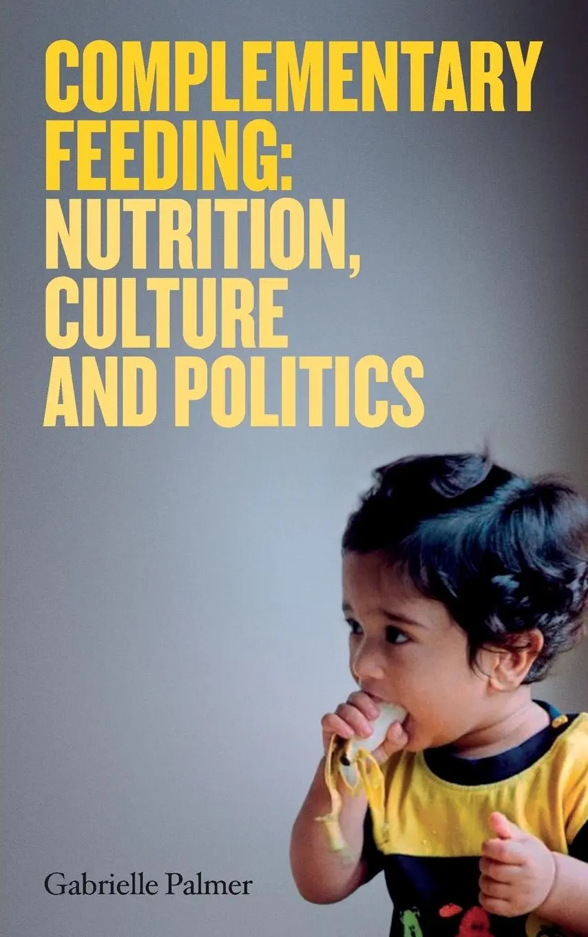 Cover: 9781905177424 | Complementary Feeding | Nutrition, Culture and Politics | Palmer
