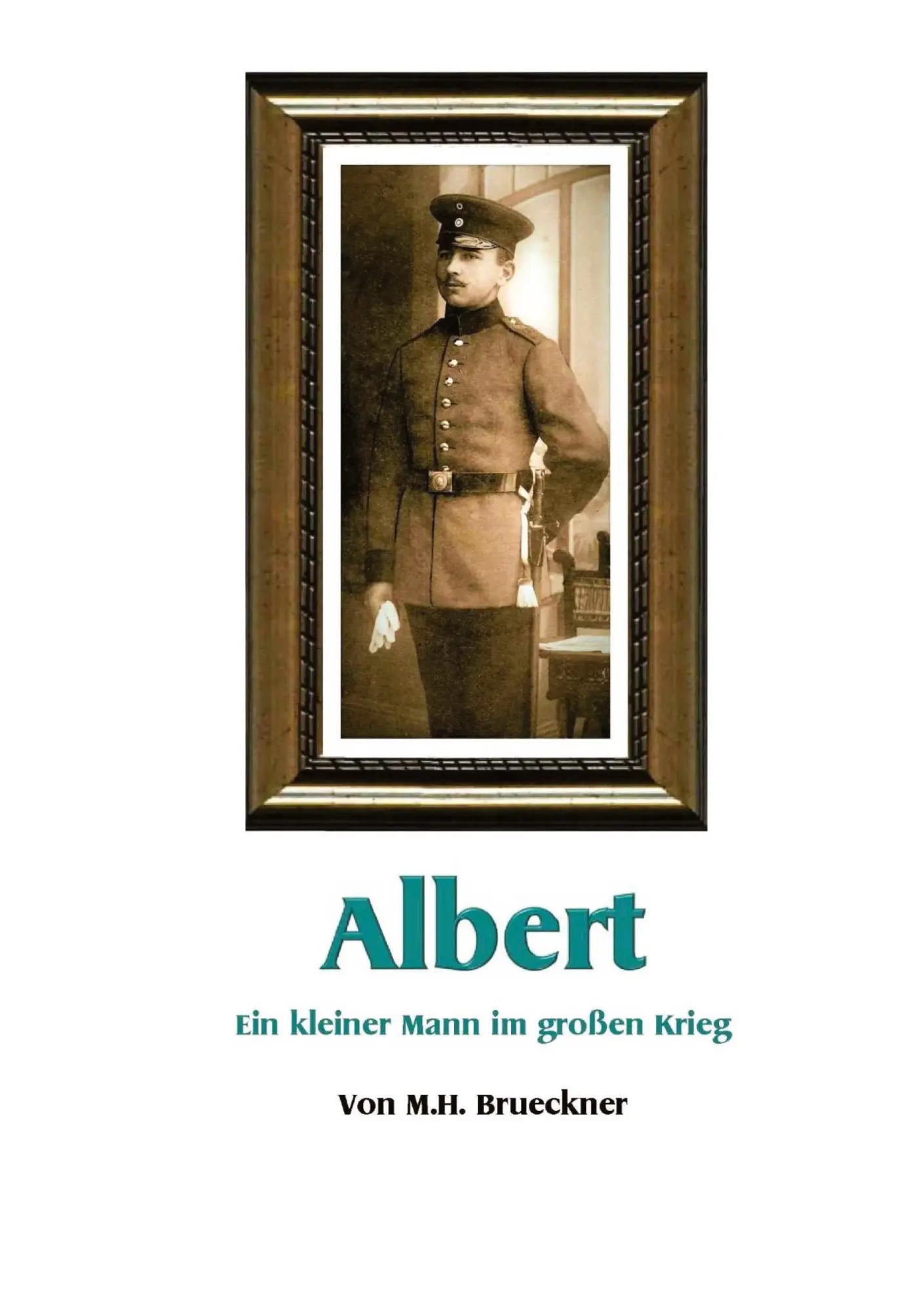 Cover: 9783384147424 | Albert | Ein kleiner Mann im großen Krieg | M. H. Brueckner | Buch