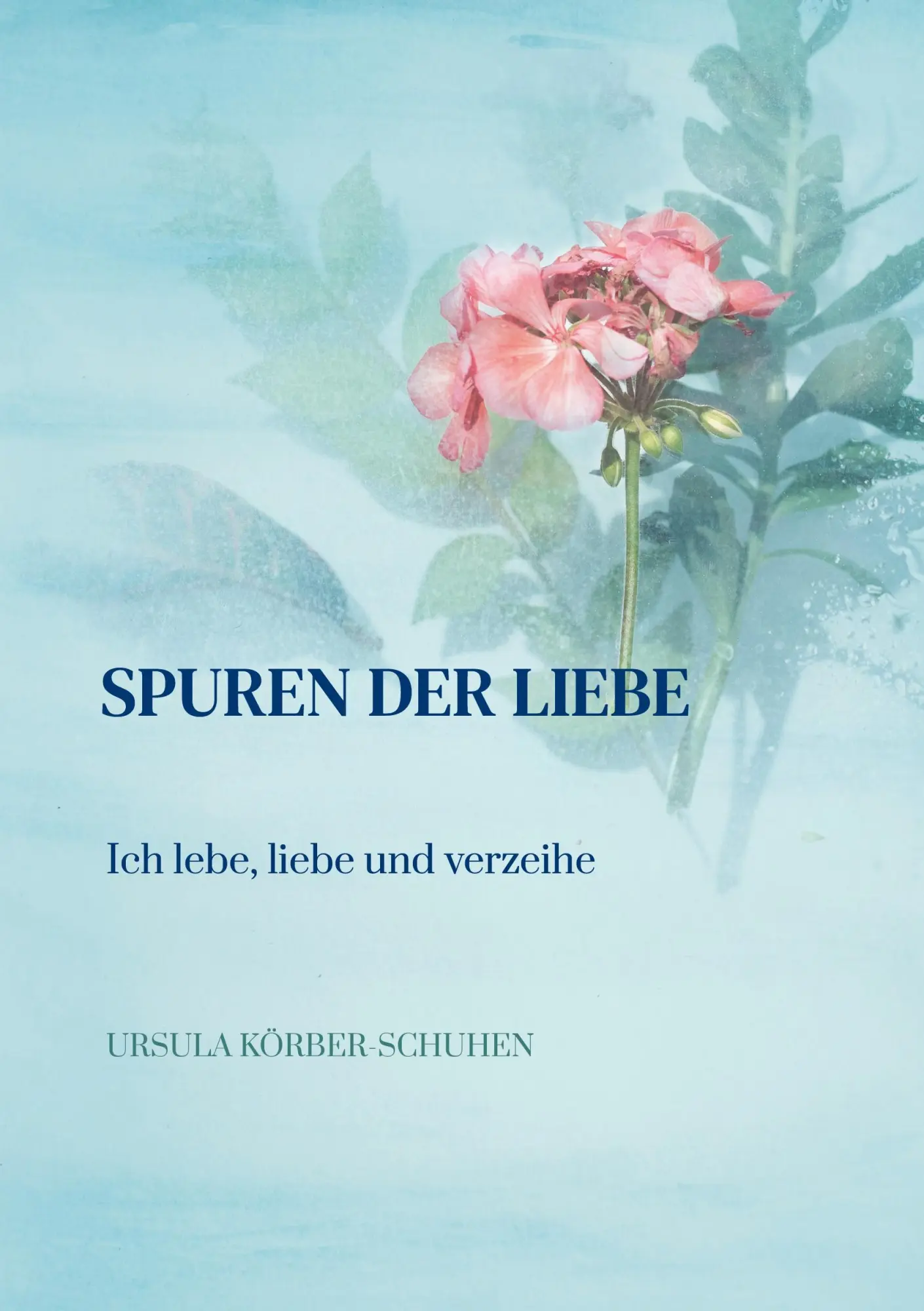 Cover: 9783752667424 | Spuren der Liebe | Ich lebe, liebe und verzeihe | Körber-Schuhen