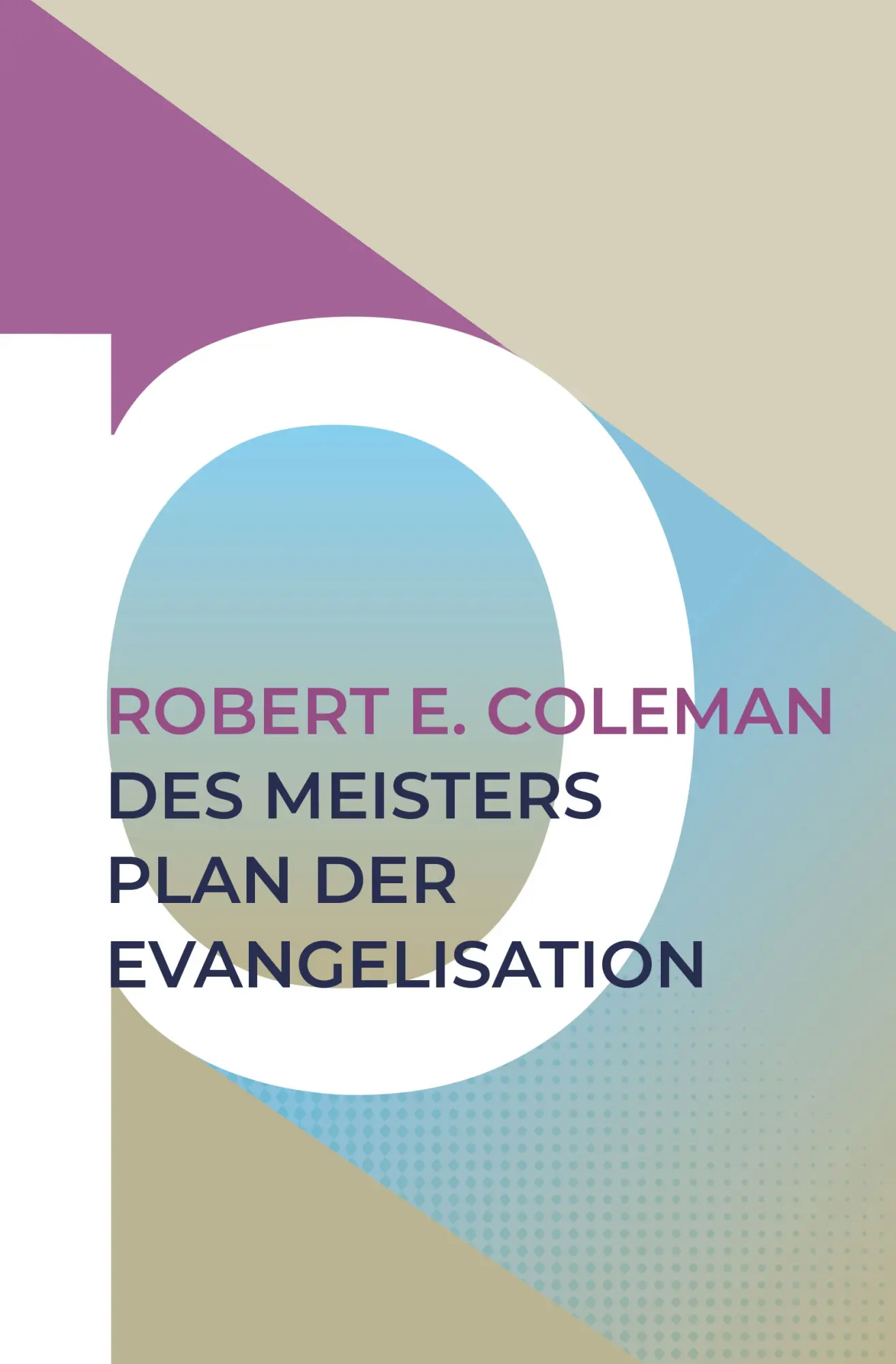 Cover: 9783866997424 | Des Meisters Plan der Evangelisation | Robert E Coleman | Taschenbuch