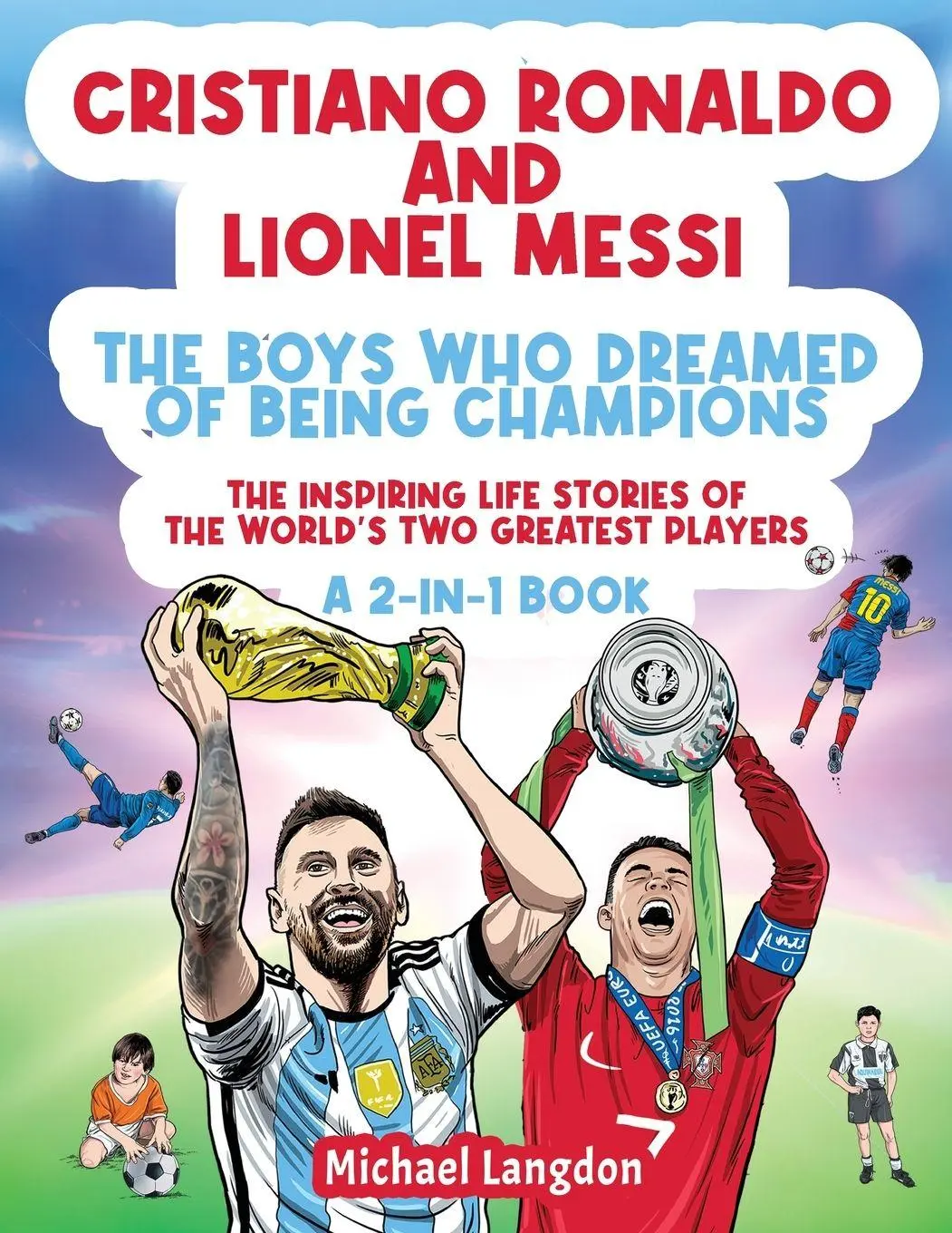 Cover: 9780648627524 | Cristiano Ronaldo And Lionel Messi - The Boys Who Dreamed of Being...