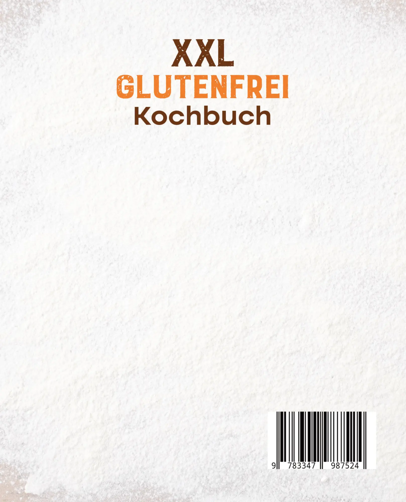 Rückseite: 9783347987524 | XXL Glutenfrei Kochbuch - Mit 200+ Rezepten für jeden etwas dabei!