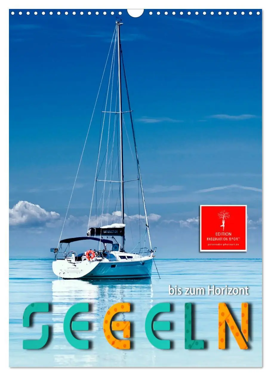 Cover: 9783516347524 | Segeln bis zum Horizont (Wandkalender 2026 DIN A3 hoch), CALVENDO...