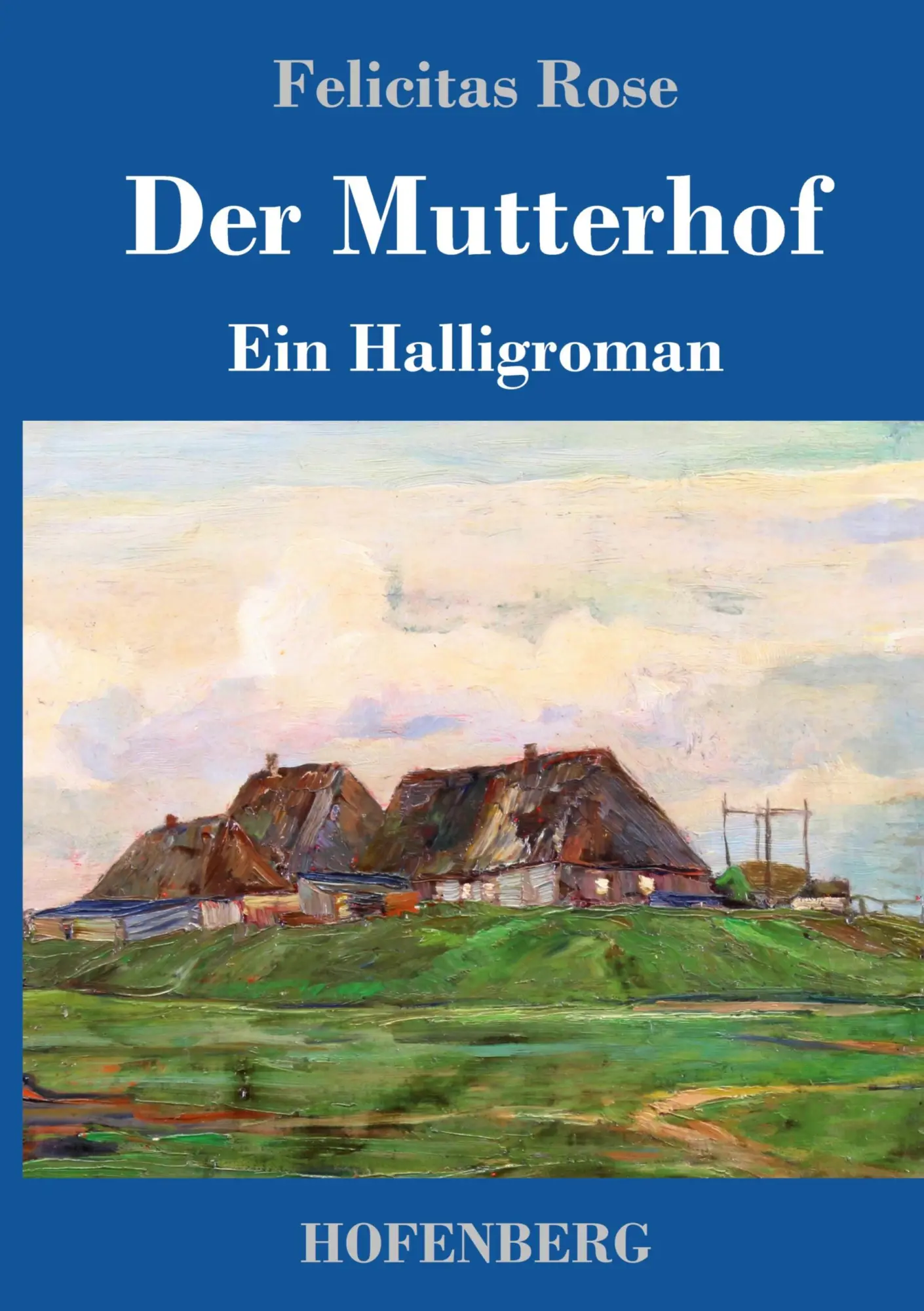 Cover: 9783743747524 | Der Mutterhof | Ein Halligroman | Felicitas Rose | Buch | 184 S.