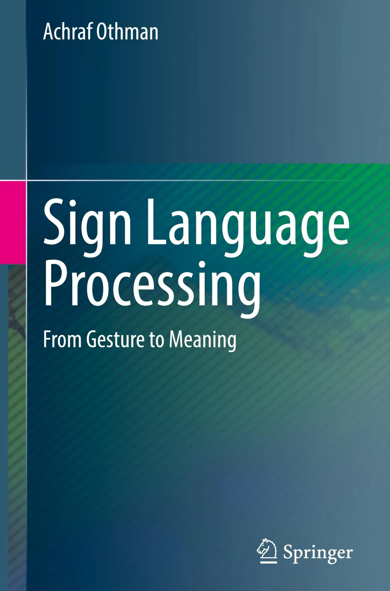 Cover: 9783031687624 | Sign Language Processing | From Gesture to Meaning | Achraf Othman