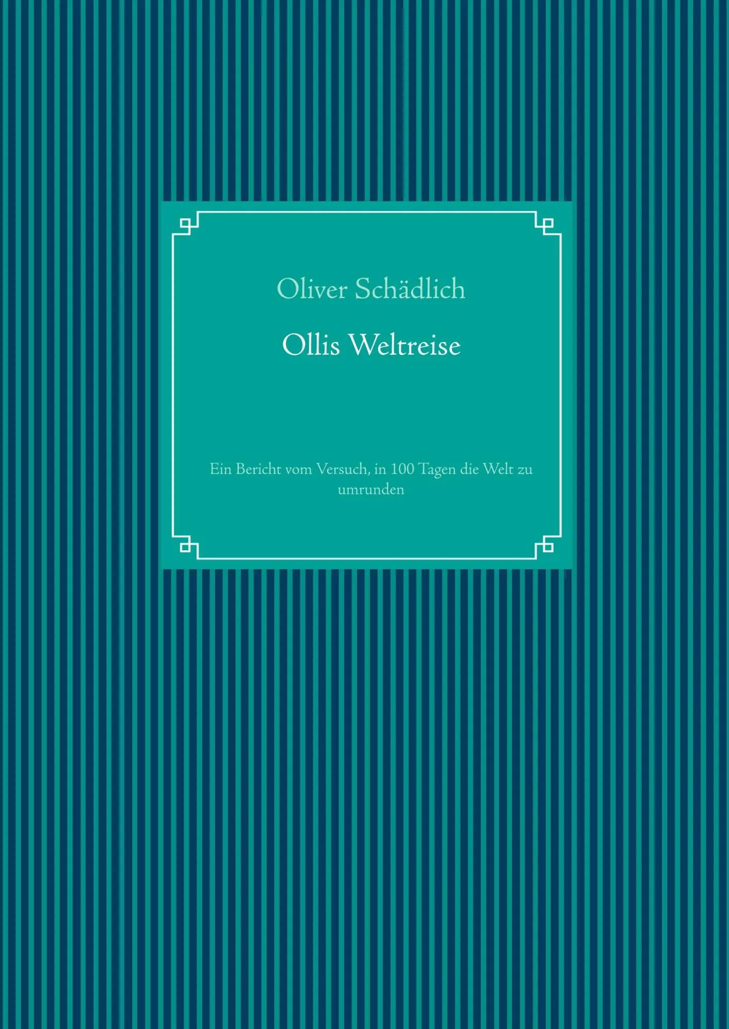 Cover: 9783748167624 | Ollis Weltreise | Oliver Schädlich | Buch | HC runder Rücken kaschiert