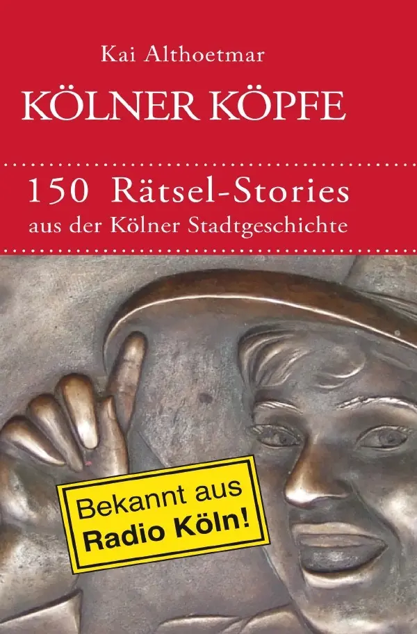 Cover: 9783756537624 | Kölner Köpfe. 150 Rätsel-Stories aus der Kölner Stadtgeschichte | Buch