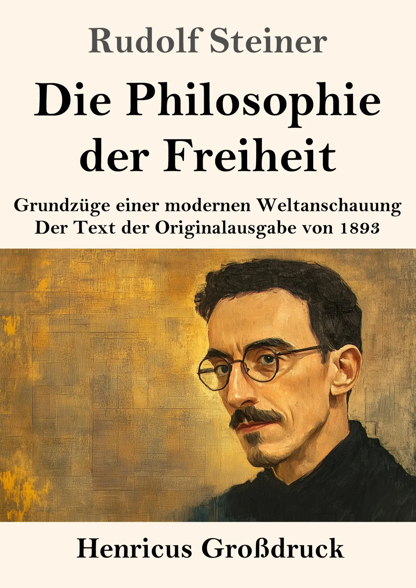Cover: 9783847857624 | Die Philosophie der Freiheit (Großdruck) | Rudolf Steiner | Buch