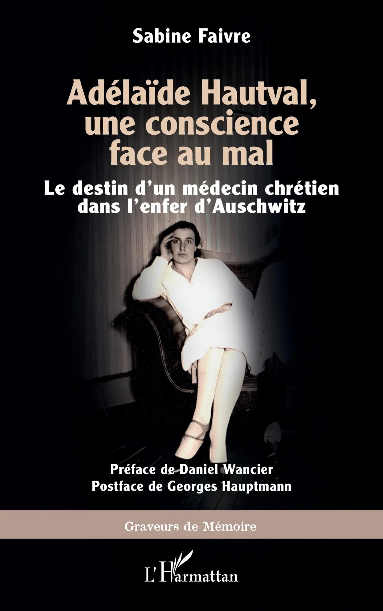 Cover: 9782336487724 | Adélaïde Hautval, une conscience face au mal | Sabine Faivre | Buch