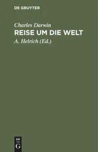 Cover: 9783111177724 | Reise um die Welt | Erlebnisse und Forschungen in den Jahren 1832-1836