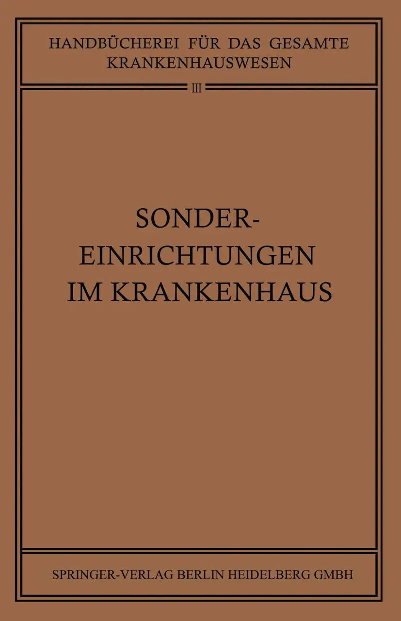 Sondereinrichtungen im Krankenhaus (Handbücherei für das Gesamte Krankenhauswesen, 3, Band 3)