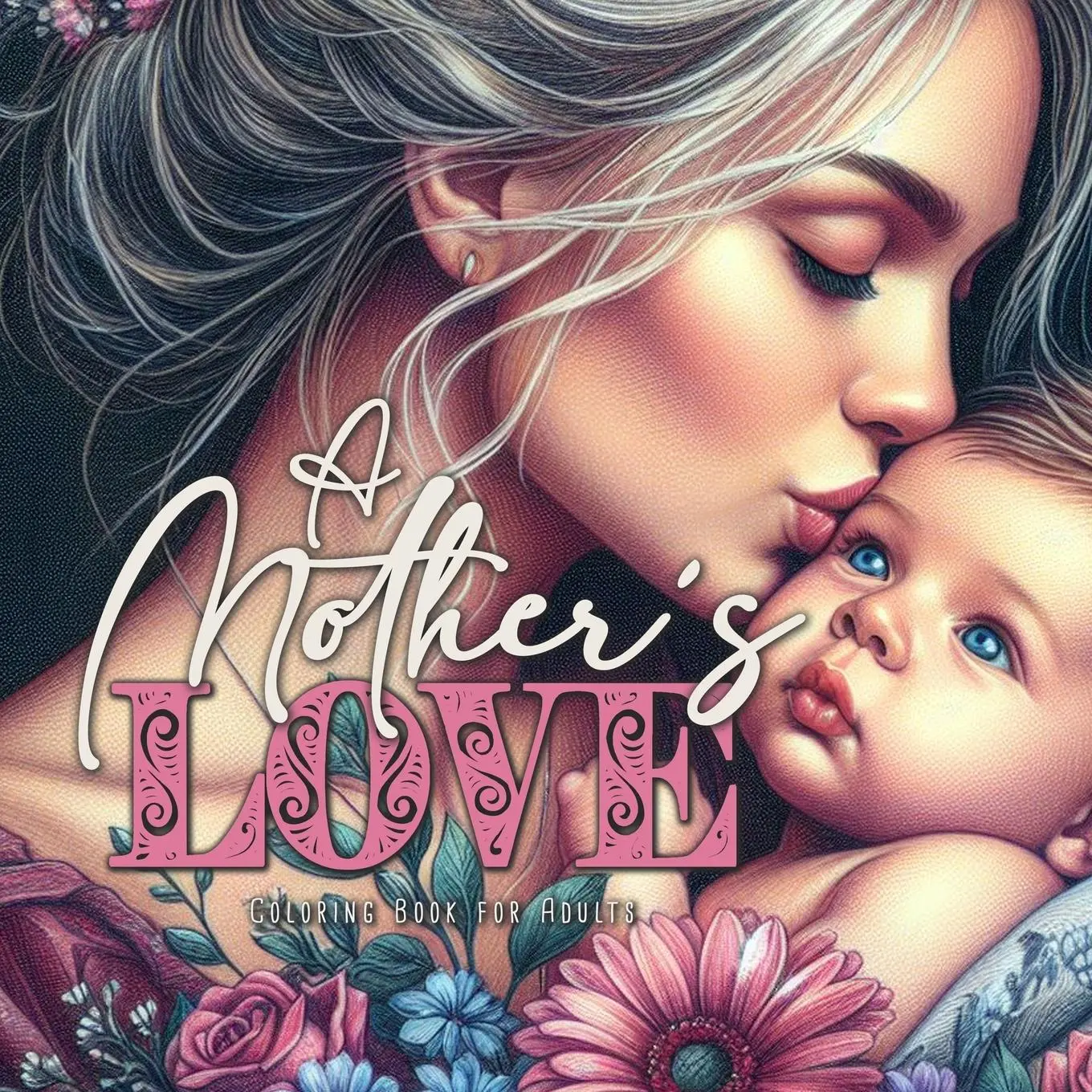 Cover: 9783759807724 | A Mother´s Love Coloring Book for Adults | Monsoon Publishing | Buch