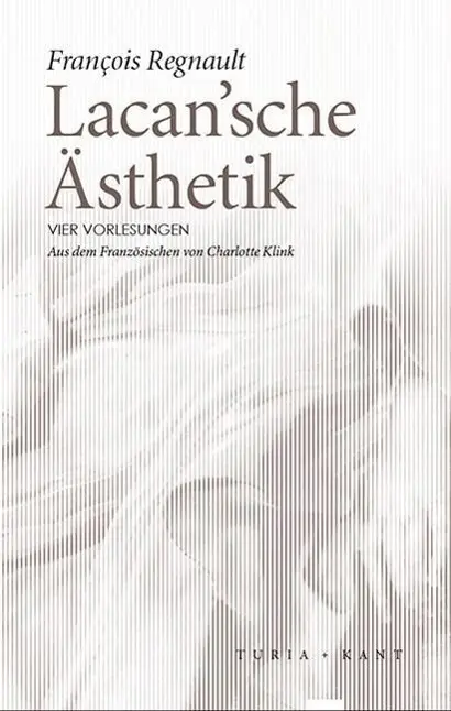 Cover: 9783851327724 | Lacansche Ästhetik | Vier Vorlesungen, Neue Subjektile | Regnault