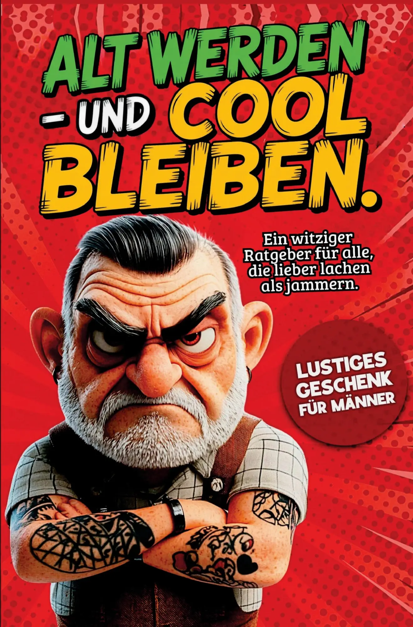 Cover: 9783903727724 | Alt werden - und cool bleiben: Das lustige Geschenk für Männer. Ein...