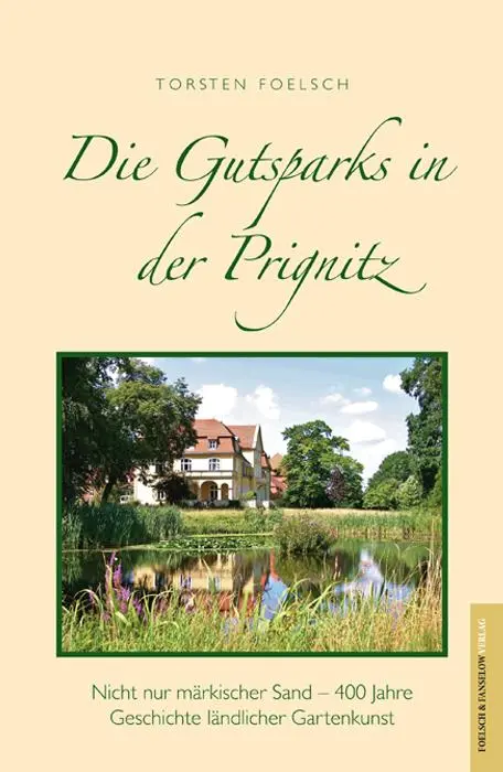 Cover: 9783981637724 | Gutsparks in der Prignitz | Torsten Foelsch | Buch | Gebunden | 2015