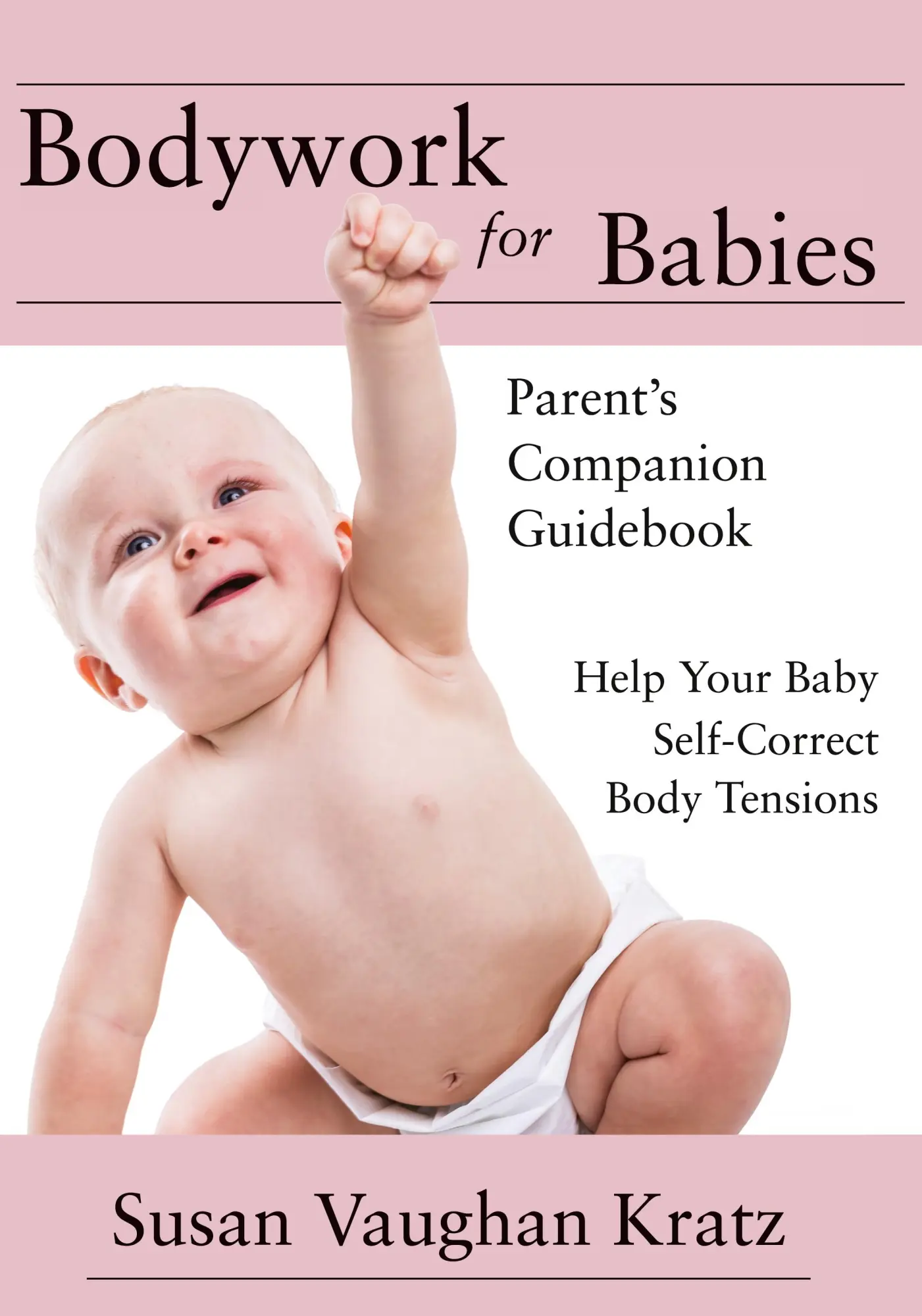 Cover: 9781645387824 | Bodywork for Babies | Parent's Companion Guidebook | Kratz | Buch