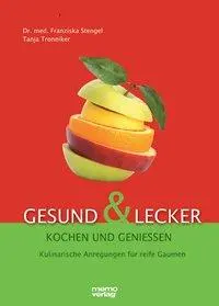 Cover: 9783929317824 | Gesund und lecker - Kochen und genießen | Franziska Stengel (u. a.)