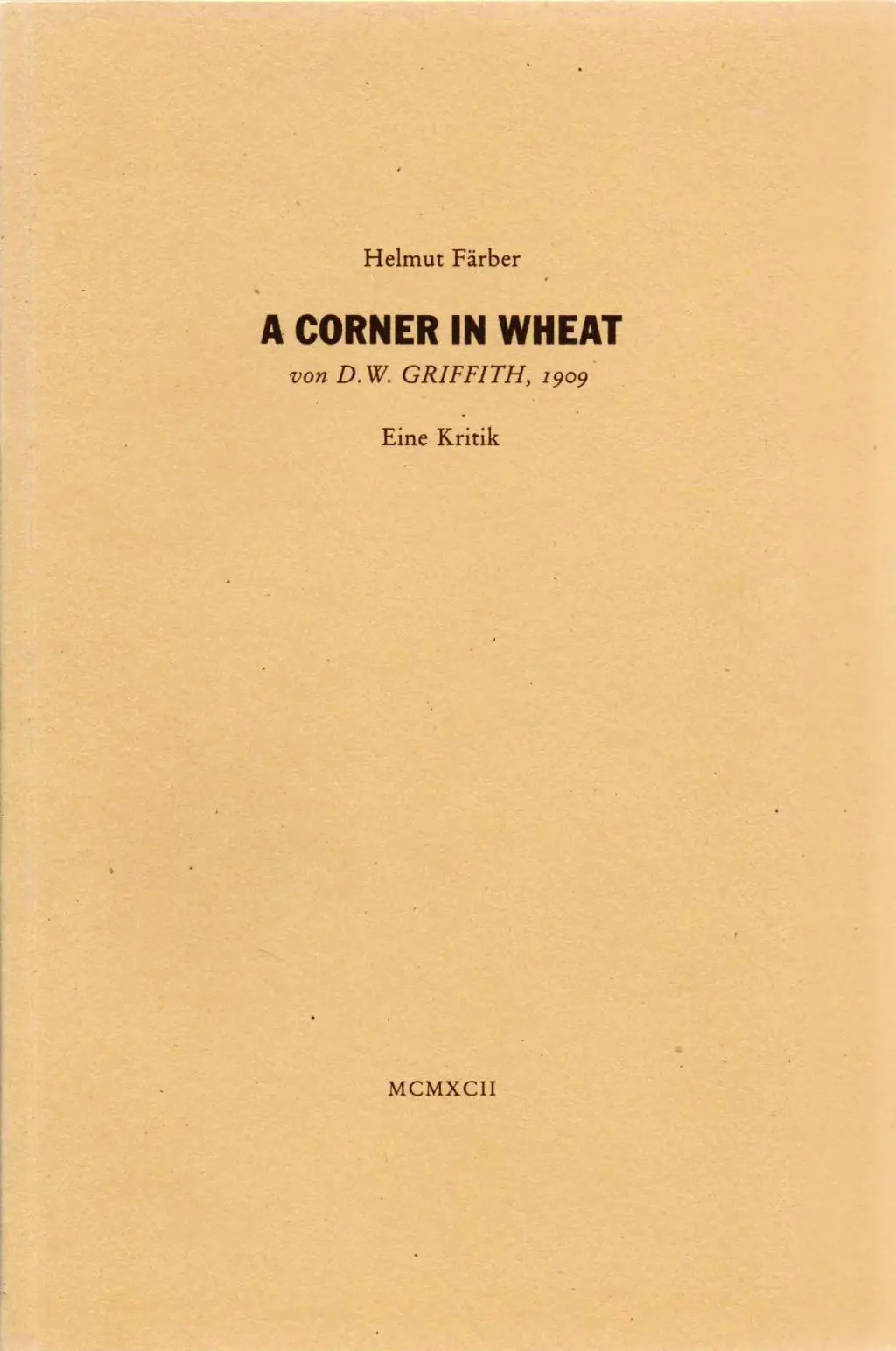 Cover: 9783980017824 | A Corner in Wheat von D. W. Griffith, 1909 | Eine Kritik | Färber