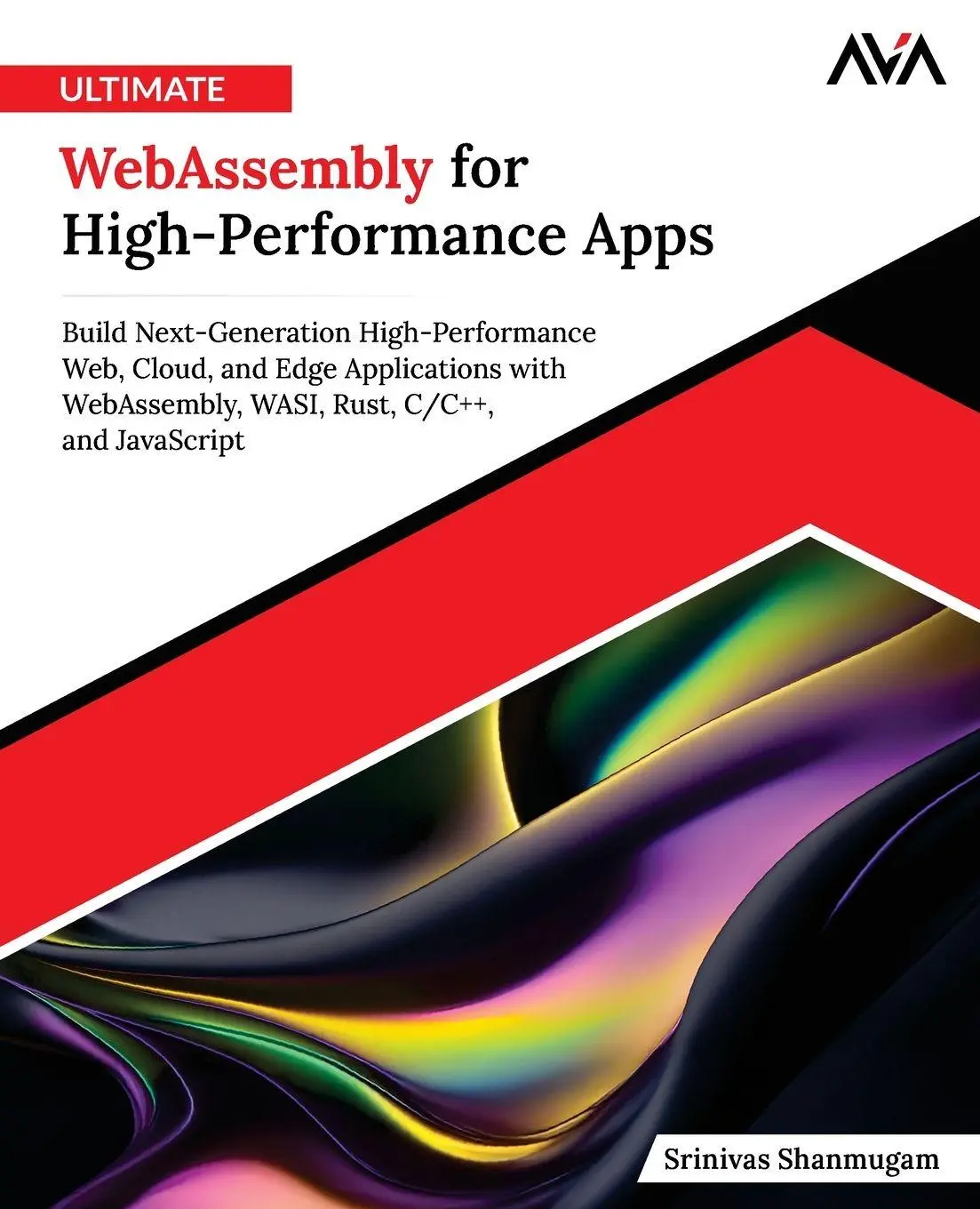 Cover: 9789349887824 | Ultimate WebAssembly for High-Performance Apps | Srinivas Shanmugam