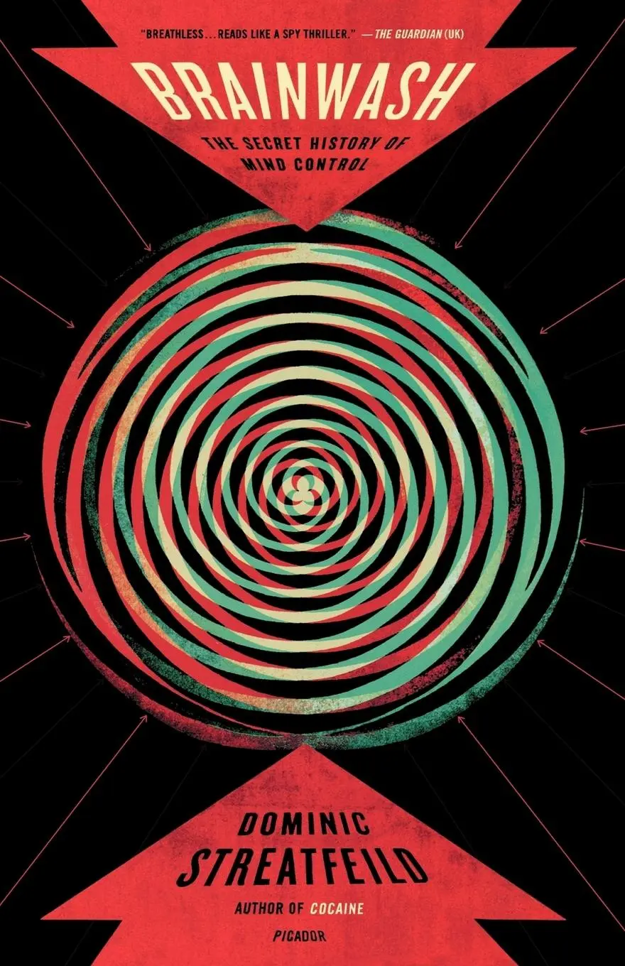 Cover: 9780312427924 | Brainwash | The Secret History of Mind Control | Dominic Streatfeild