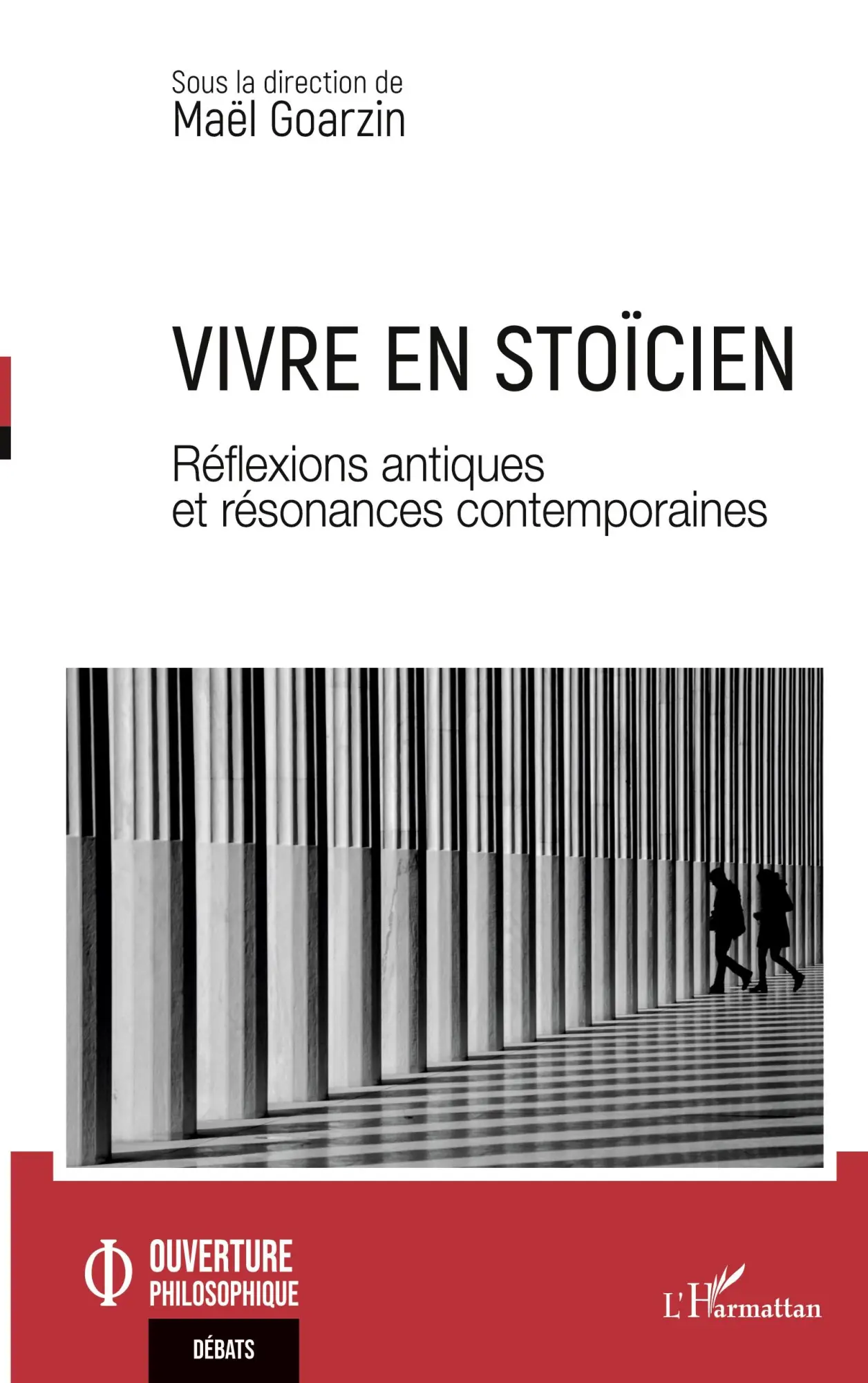 Cover: 9782336467924 | Vivre en stoïcien | Réflexions antiques et résonances contemporaines