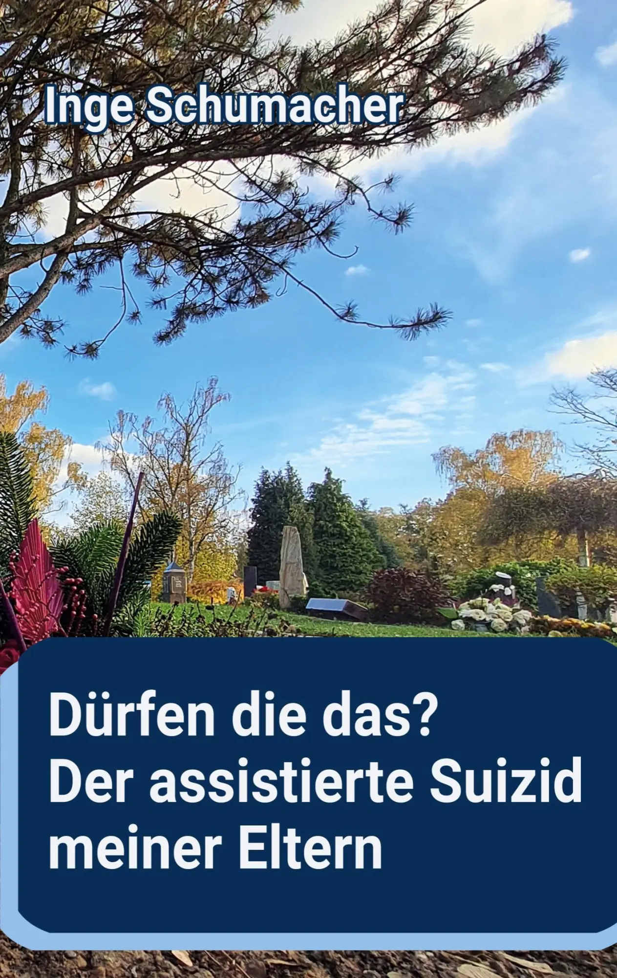 Cover: 9783695747924 | Dürfen die das? Der assistierte Suizid meiner Eltern | Inge Schumacher