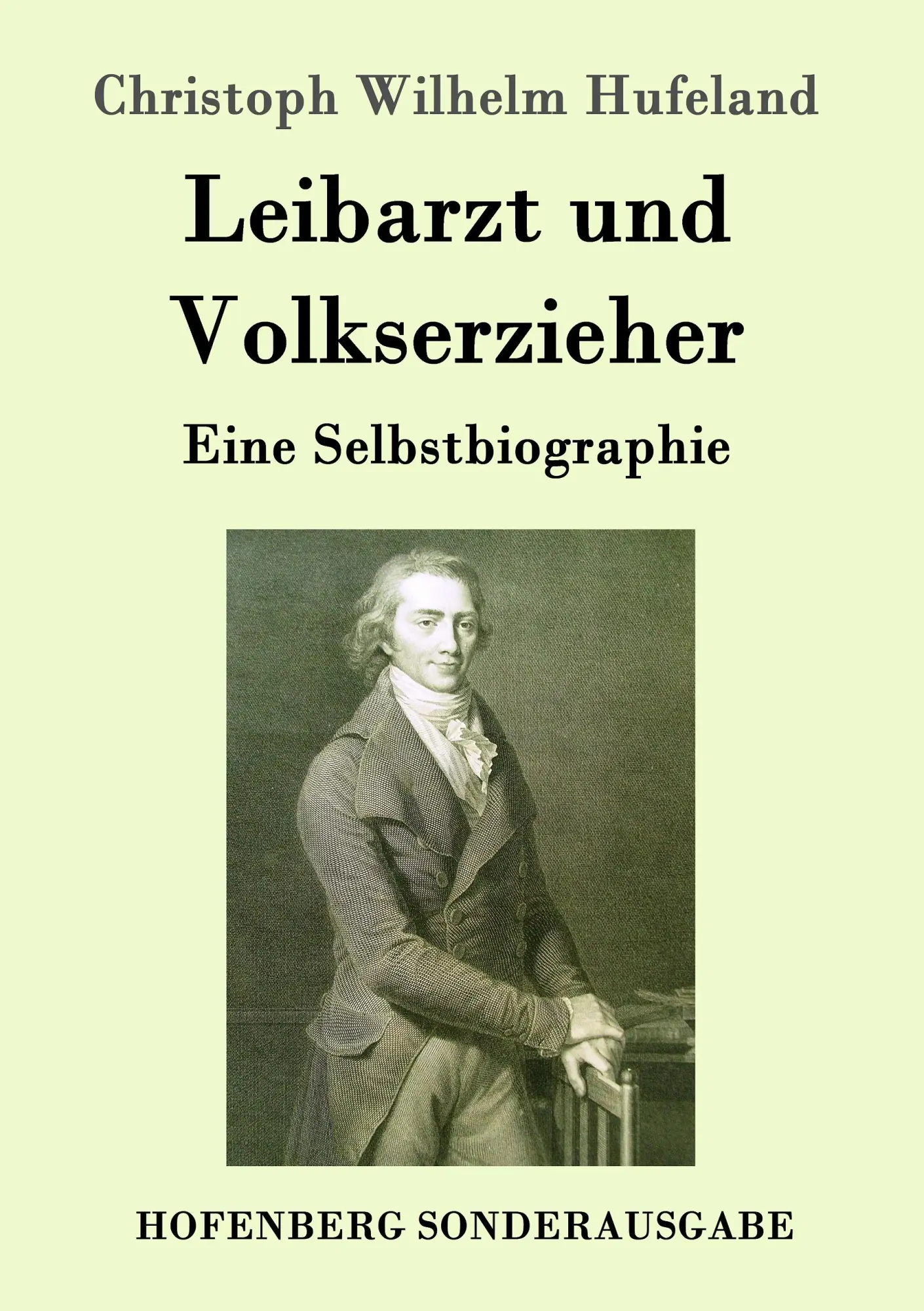 Cover: 9783861997924 | Leibarzt und Volkserzieher | Eine Selbstbiographie | Hufeland | Buch