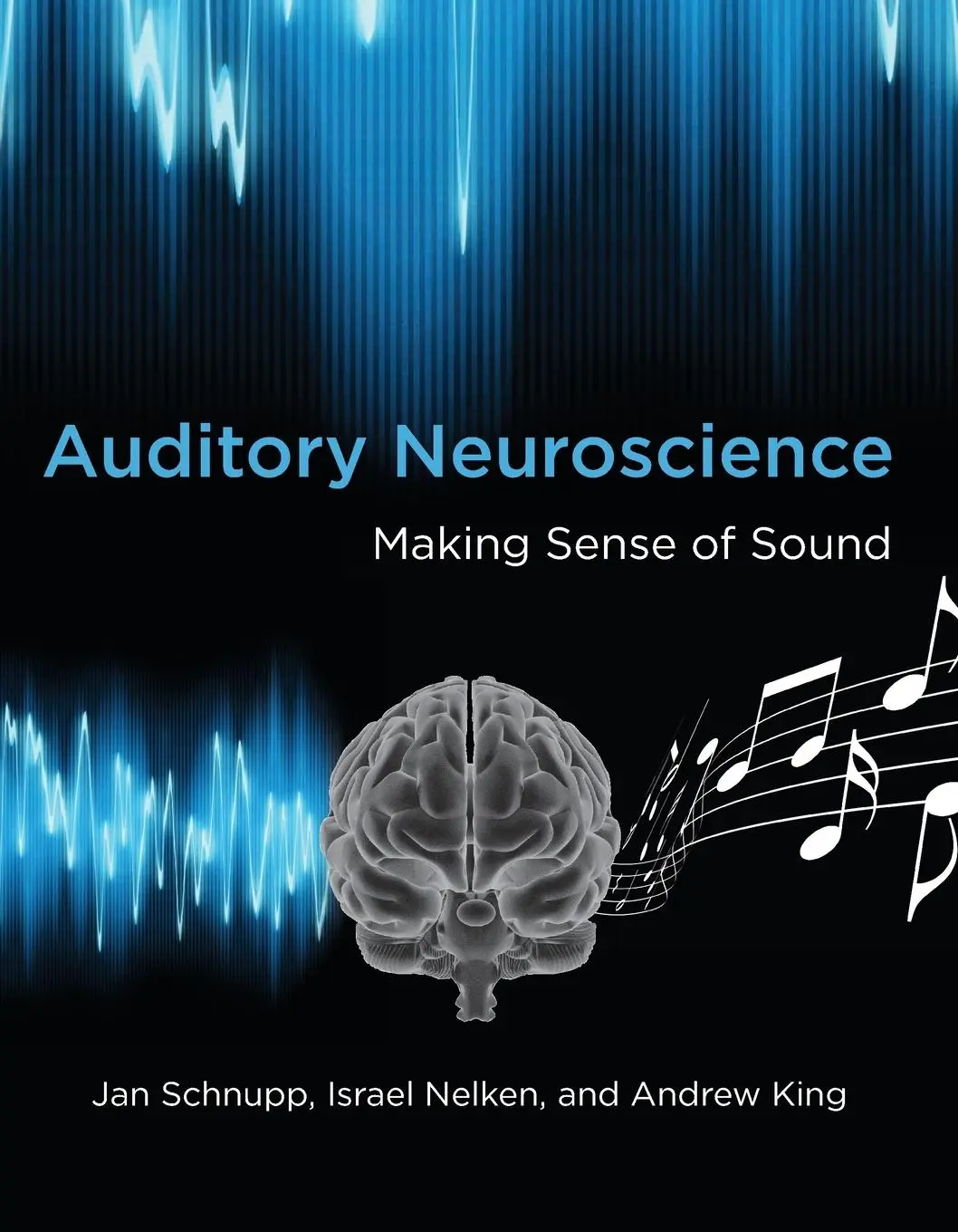 Cover: 9780262518024 | Auditory Neuroscience | Making Sense of Sound | Jan Schnupp (u. a.)
