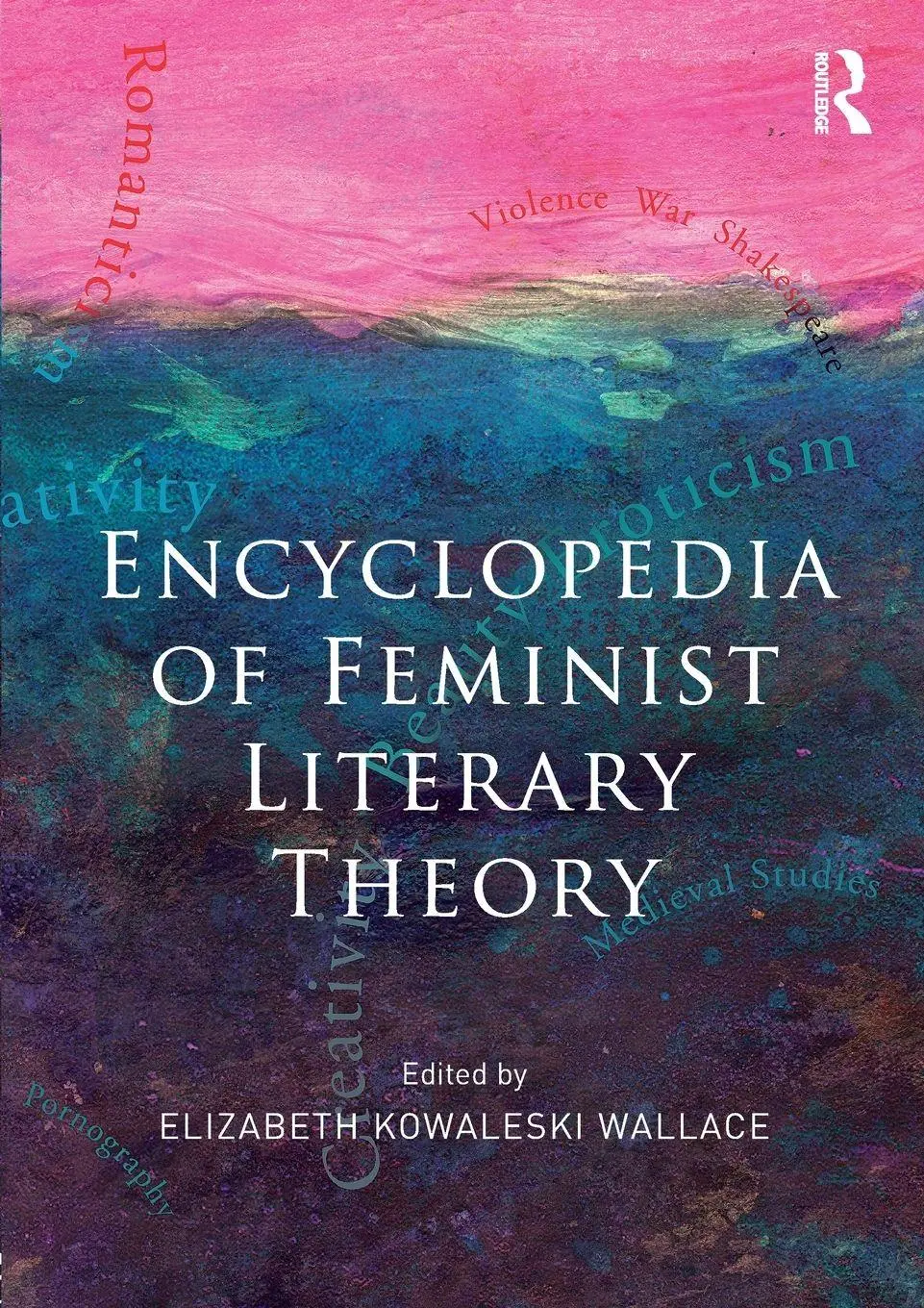 Cover: 9780415998024 | Encyclopedia of Feminist Literary Theory | Elizabeth Kowaleski Wallace