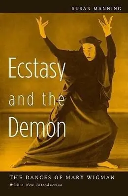 Cover: 9780816638024 | Ecstasy and the Demon | The Dances of Mary Wigman | Susan Manning