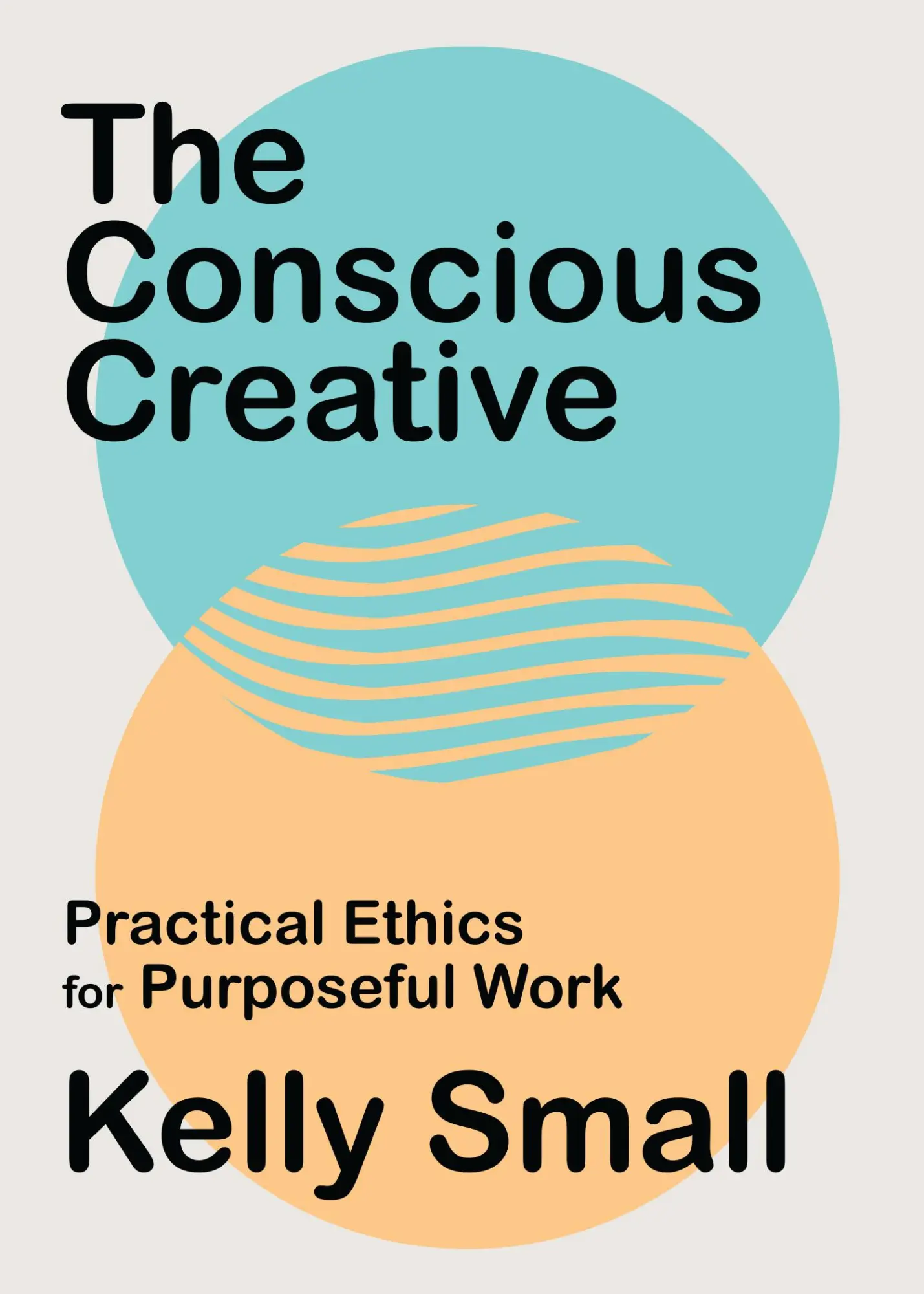 Cover: 9781487008024 | The Conscious Creative | Practical Ethics for Purposeful Work | Small