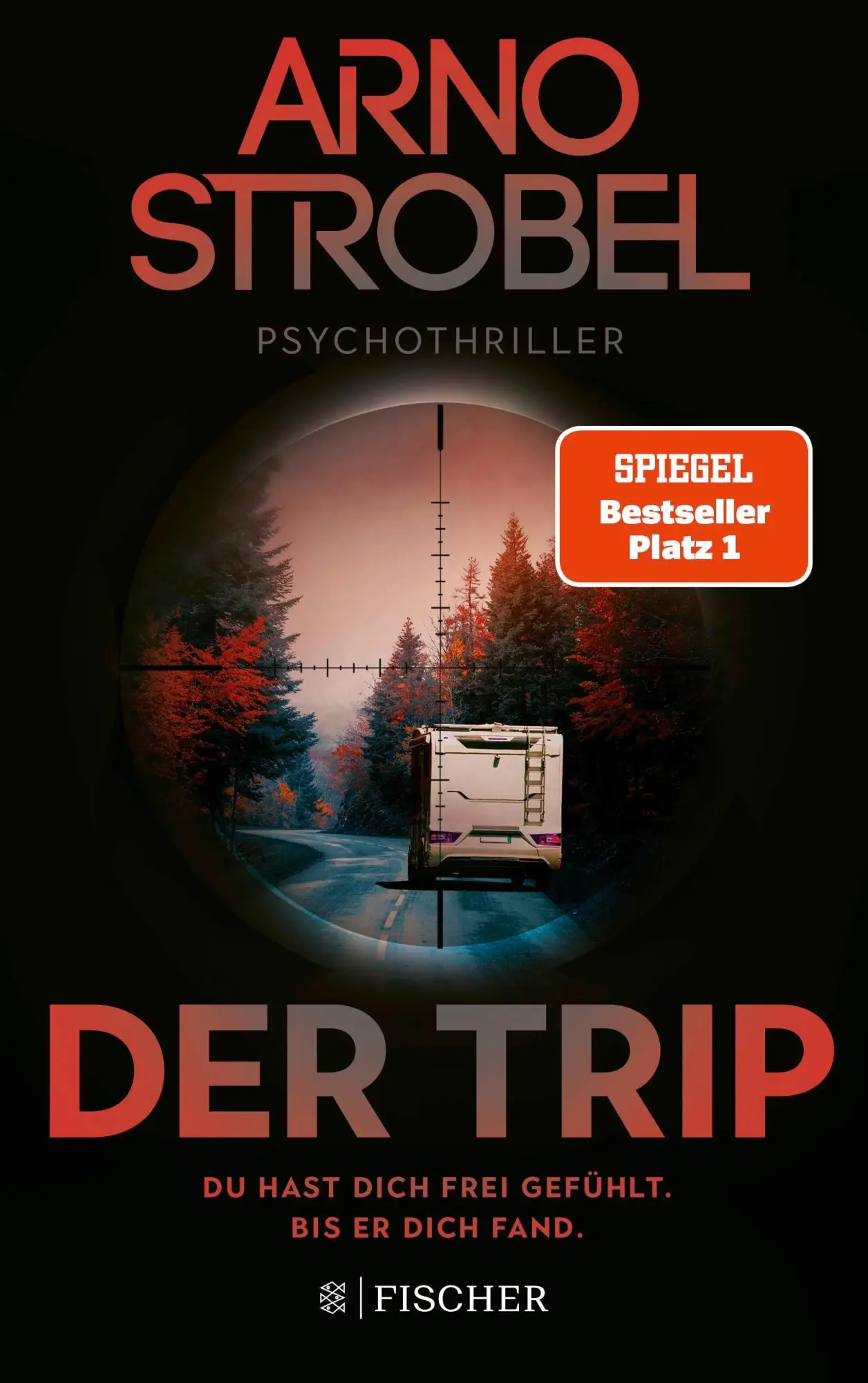 Cover: 9783596708024 | Der Trip - Du hast dich frei gefühlt. Bis er dich fand. | Arno Strobel