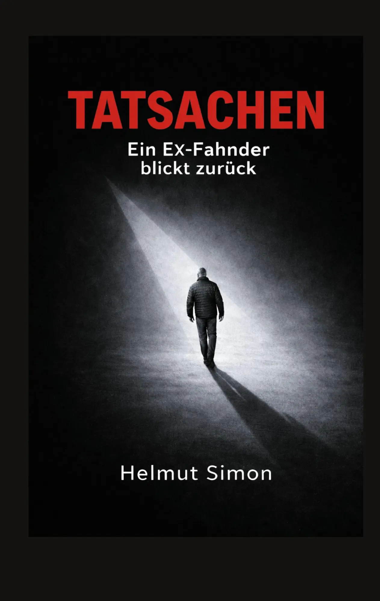 Cover: 9783695708024 | Tatsachen | Erinnerungen eines EX-Fahnders | Helmut Simon | Buch