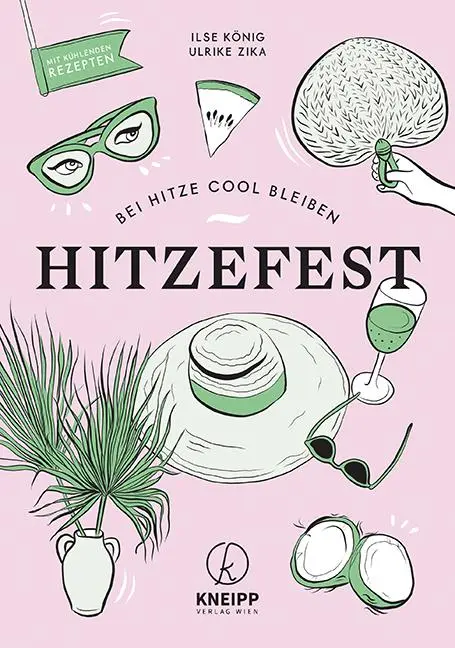 Cover: 9783708808024 | Hitzefest! | Bei Hitze cool bleiben | Ilse König (u. a.) | Taschenbuch