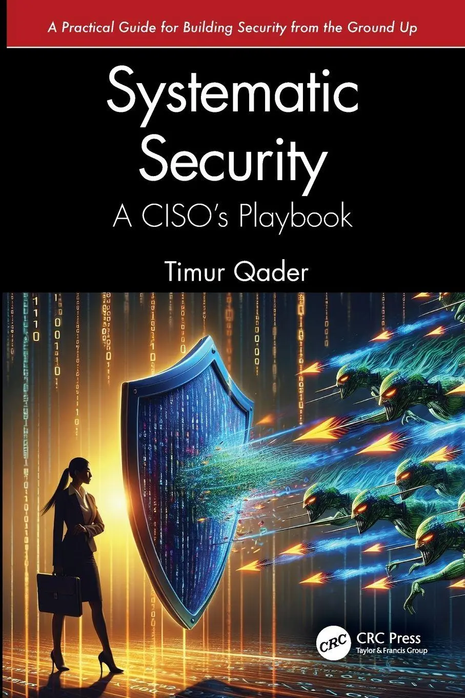 Cover: 9781041018124 | Systematic Security | A CISO's Playbook | Timur Qader | Taschenbuch