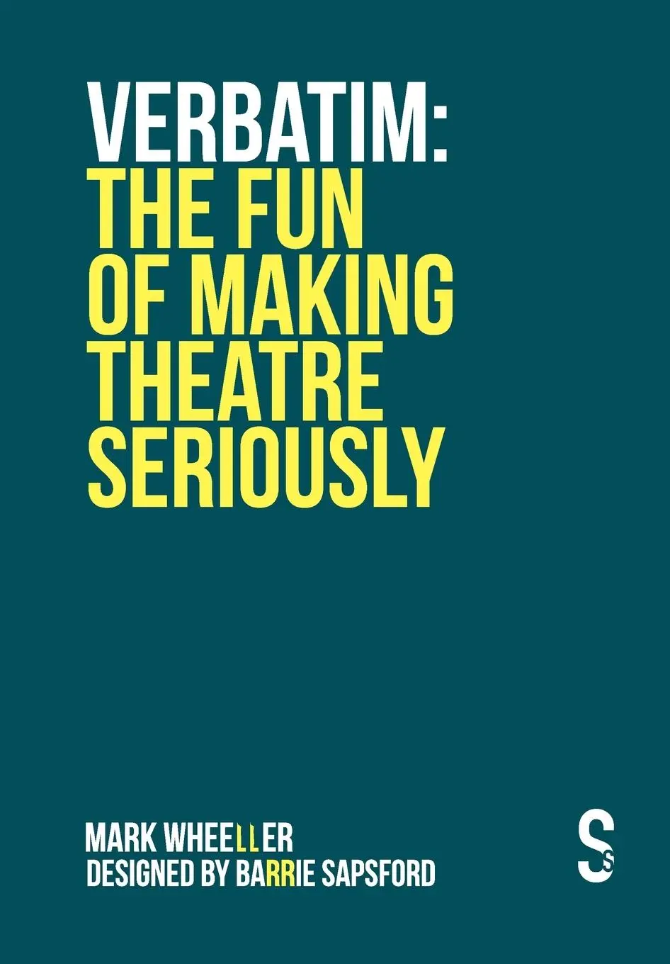 Cover: 9781914228124 | VERBATIM | The Fun of Making Theatre Seriously | Mark Wheeller | Buch