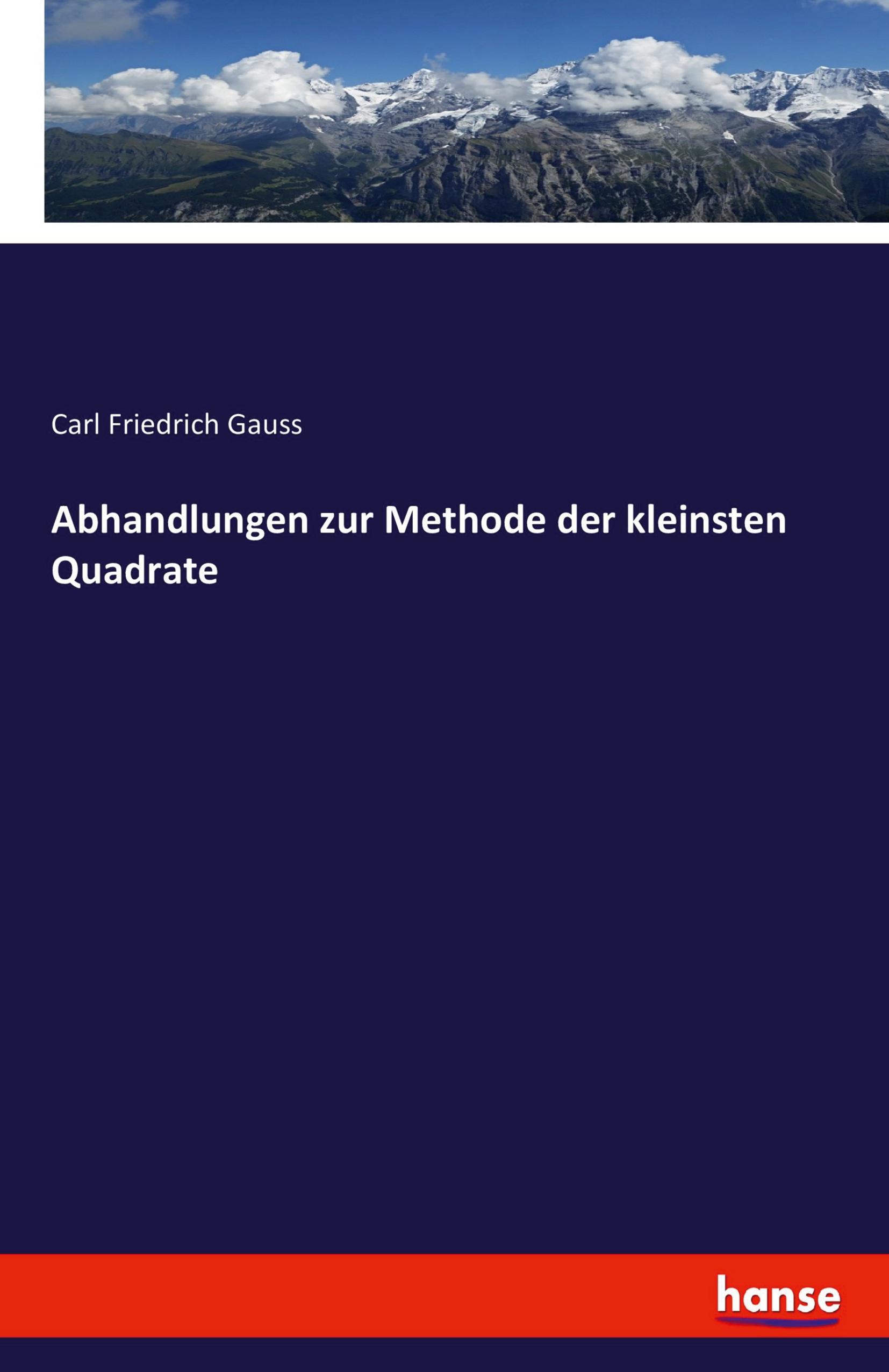 Abhandlungen zur Methode der kleinsten Quadrate | Carl Friedrich Gauss | Taschenbuch | Paperback | 220 S. | Deutsch | 2021 | hansebooks | EAN 9783742838124 - Gauss, Carl Friedrich