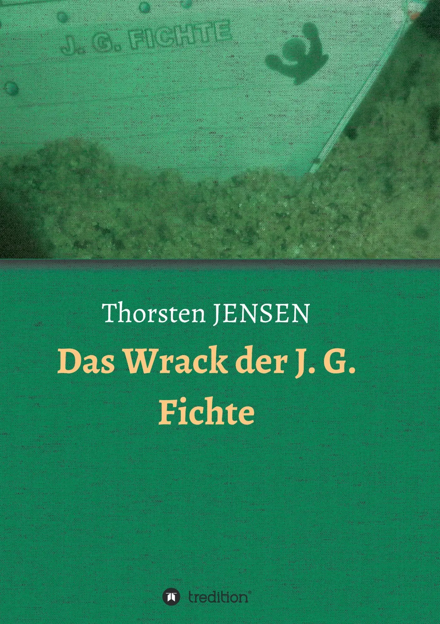 Cover: 9783734528224 | Das Wrack der J. G. Fichte | Thorsten Jensen | Taschenbuch | 132 S.