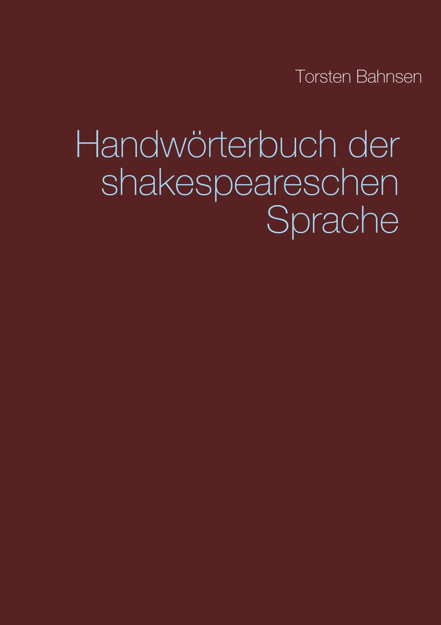 Cover: 9783750438224 | Handwörterbuch der shakespeareschen Sprache | Torsten Bahnsen | Buch