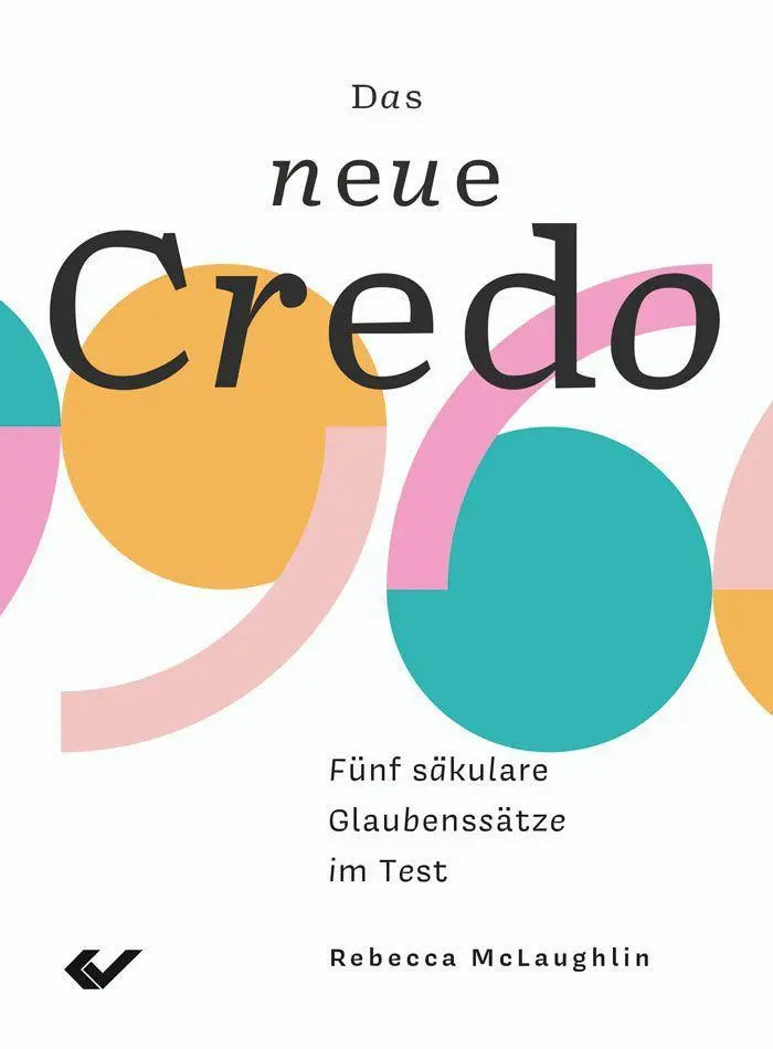 Cover: 9783863538224 | Das neue Credo | Fünf säkulare Glaubenssätze im Test | McLaughlin