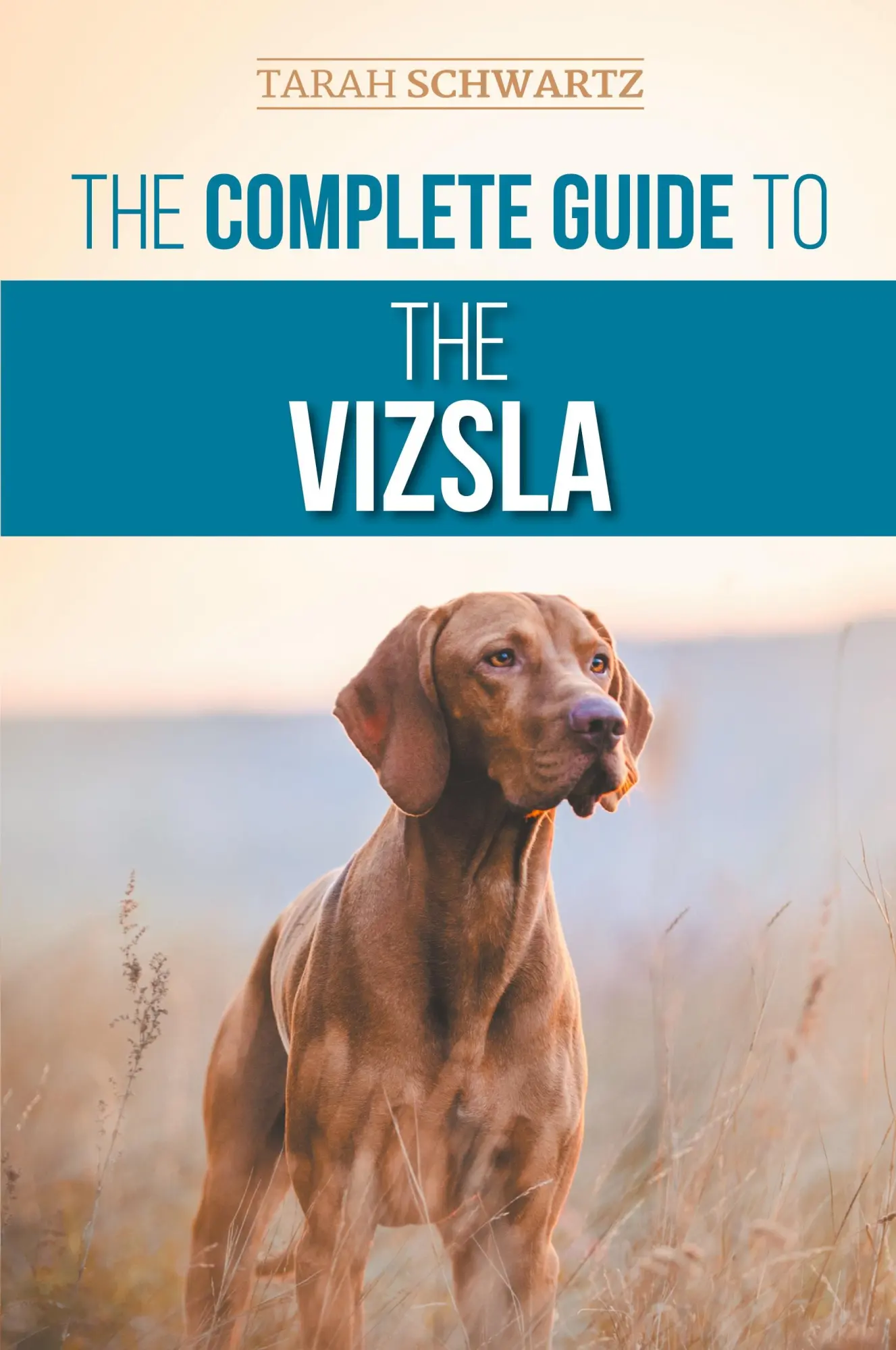 Cover: 9781954288324 | The Complete Guide to the Vizsla | Tarah Schwartz | Taschenbuch | 2021