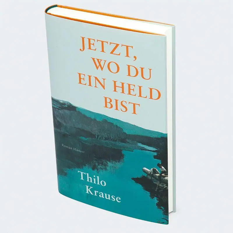 Bild: 9783446288324 | Jetzt, wo du ein Held bist | Roman | Thilo Krause | Buch | 272 S.