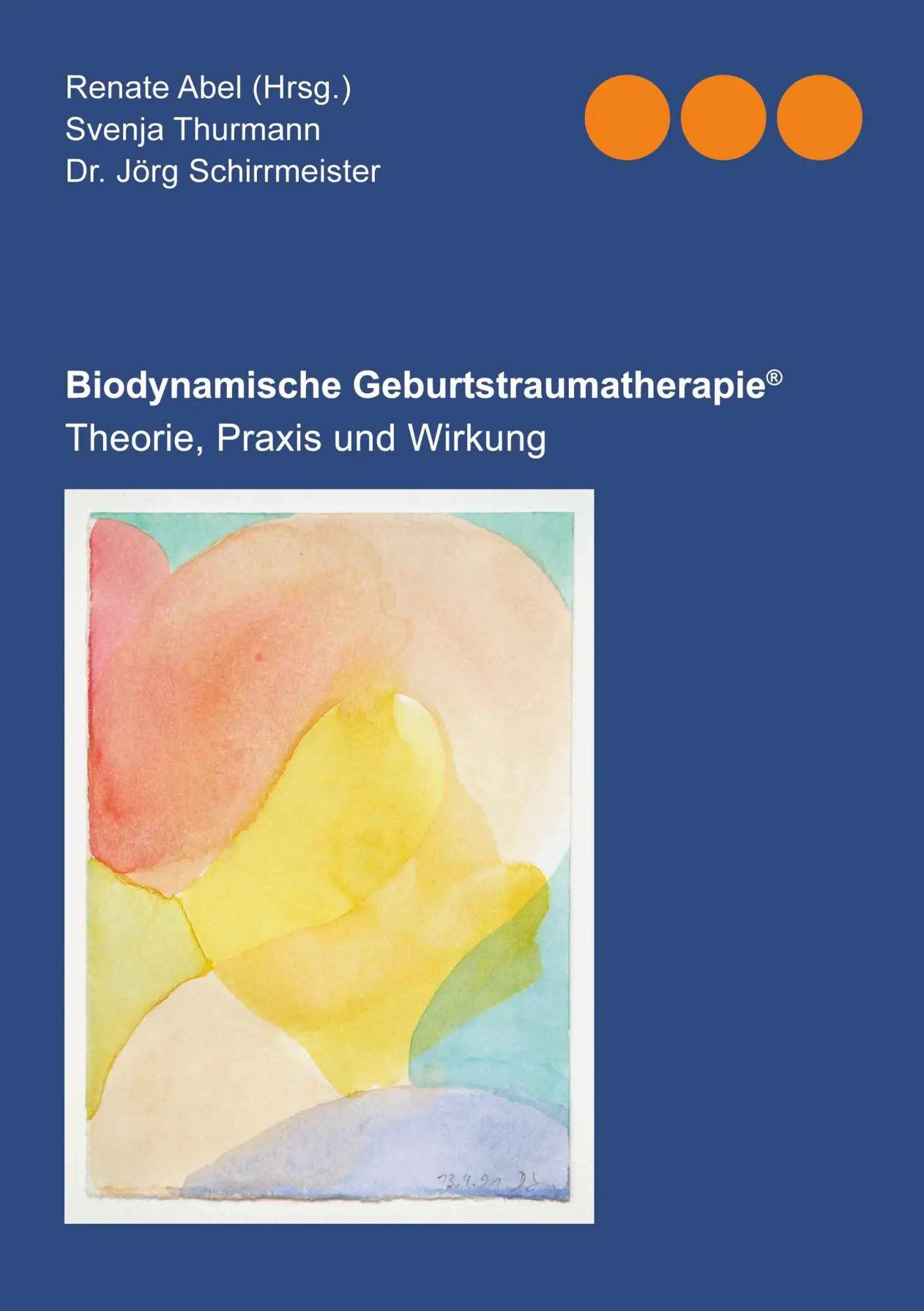 Cover: 9783837028324 | Biodynamische Geburtstraumatherapie® | Theorie, Praxis und Wirkung