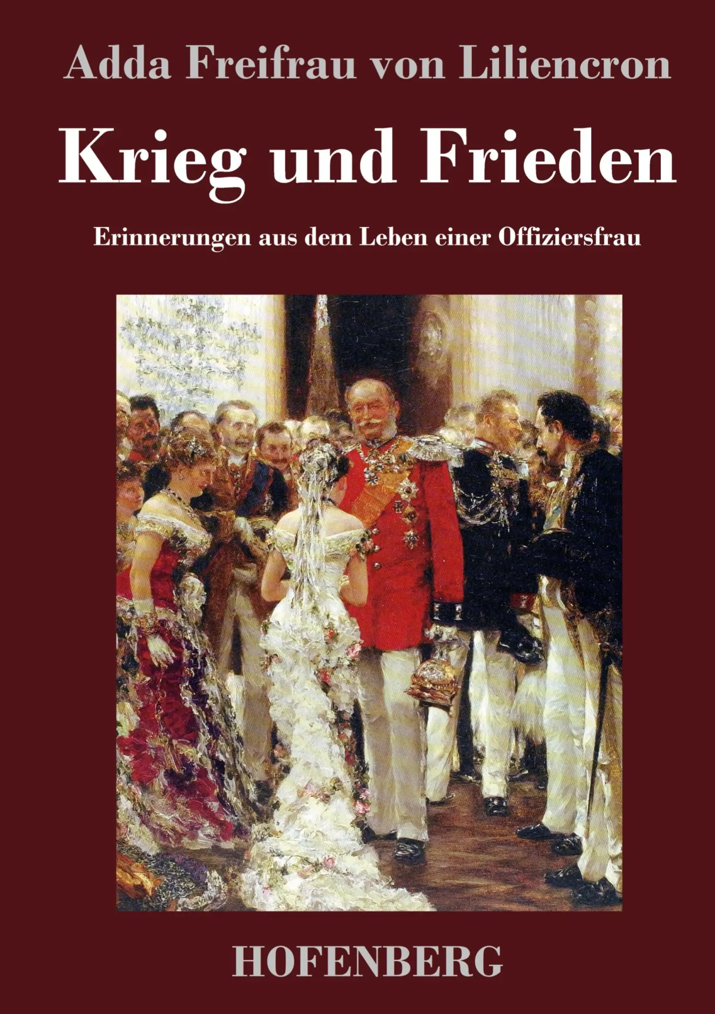 Cover: 9783843038324 | Krieg und Frieden | Erinnerungen aus dem Leben einer Offiziersfrau