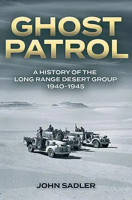 Cover: 9781612008424 | Ghost Patrol | A History of the Long Range Desert Group, 1940-1945